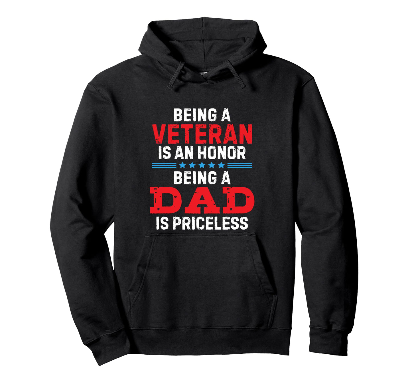 Being Veteran Is Honor Being Dad Is Hoodie - Novelty Apparel Men Women - T-Shirt, Sweatshirt, Hoodie
