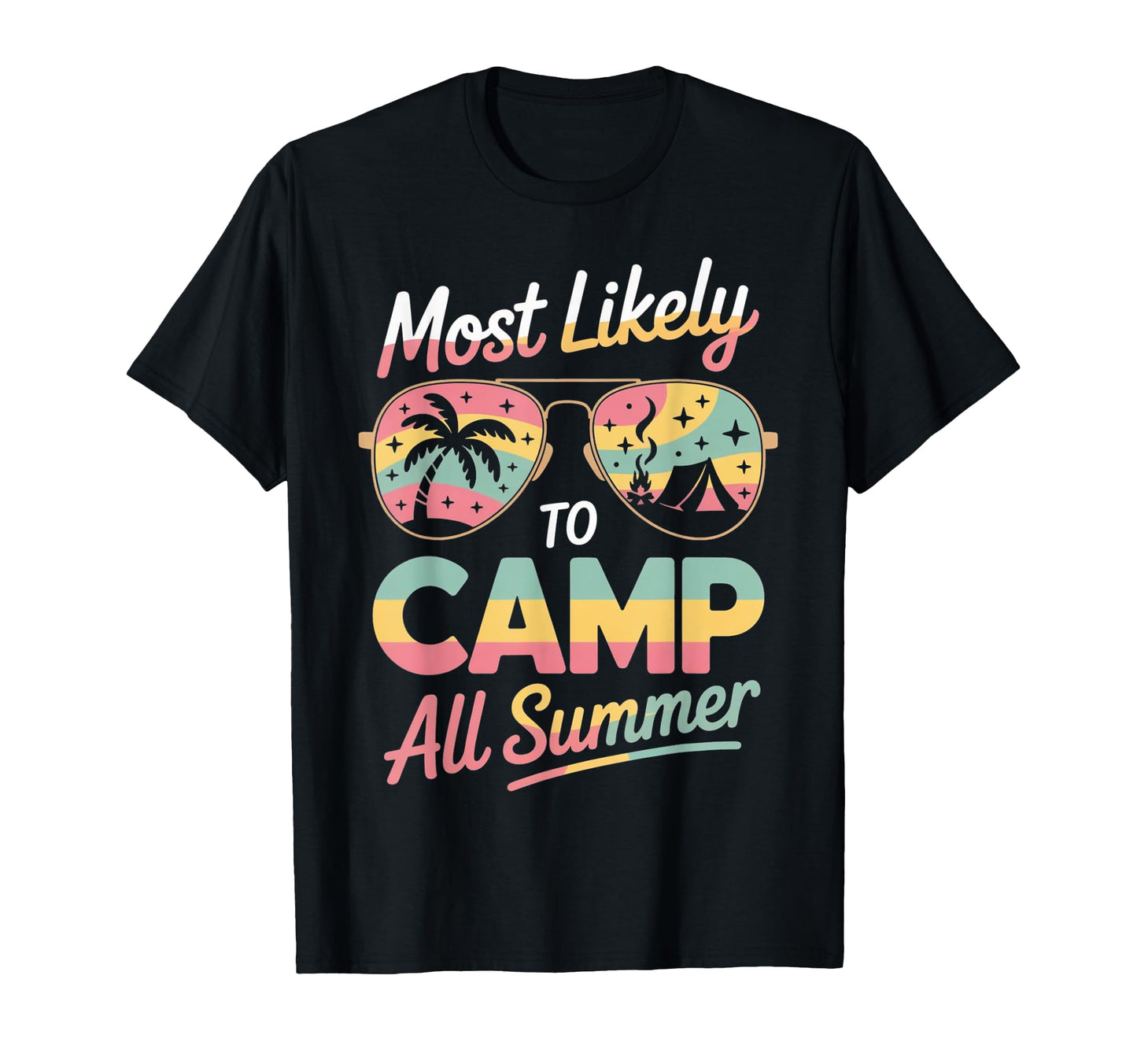 Most Likely To Camp All Summer Fathers Day T-Shirt - Graphic Print Unisex - T-Shirt, Sweatshirt, Hoodie