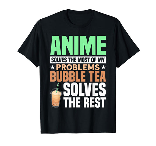 Anime Solves Problems Bubble Tea Rest K T-Shirt - Streetwear Style Unisex - T-Shirt, Sweatshirt, Hoodie