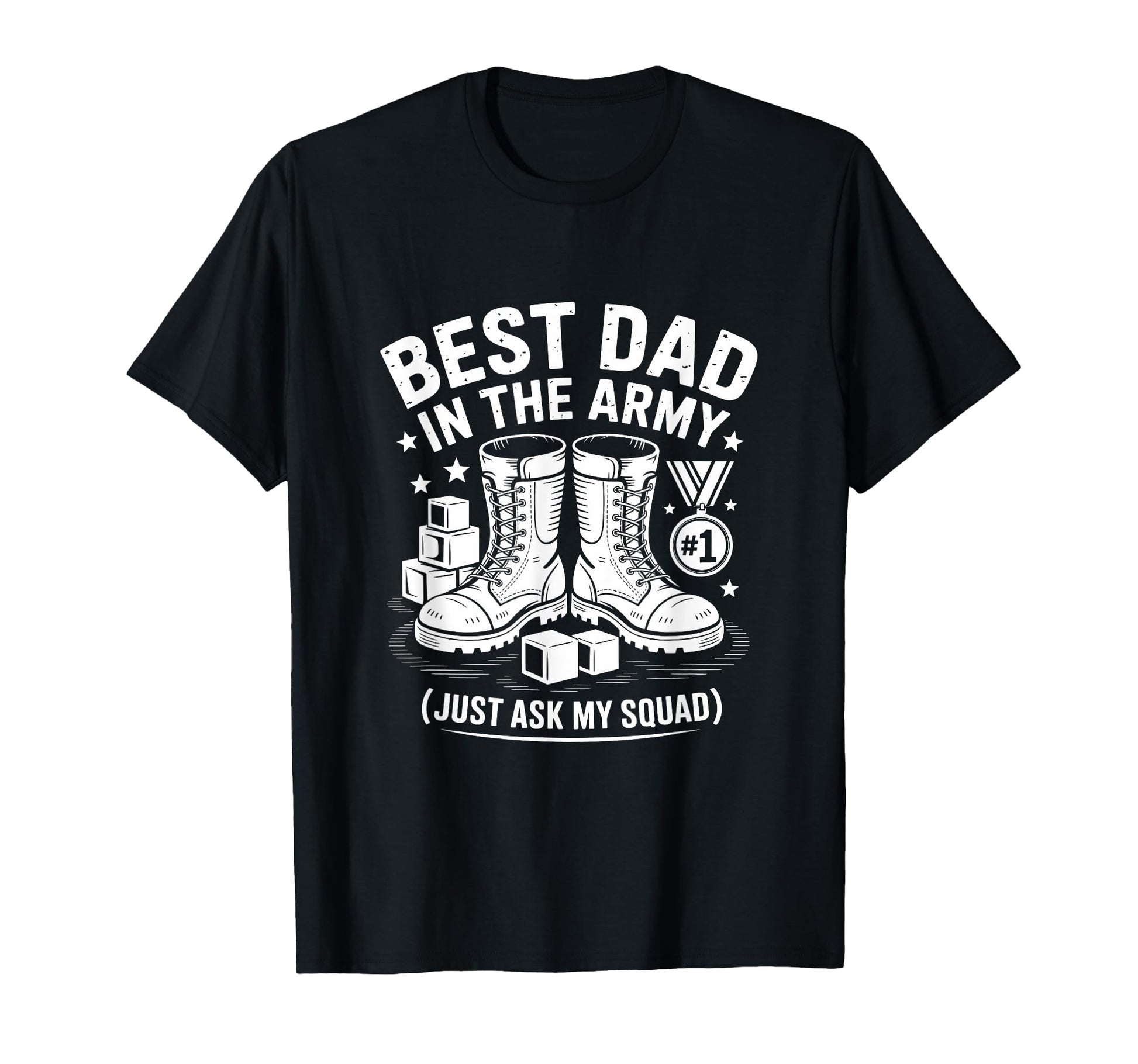Best Dad Army Just Ask My Squad Fathers T-Shirt - Unique Graphic Unisex - T-Shirt, Sweatshirt, Hoodie
