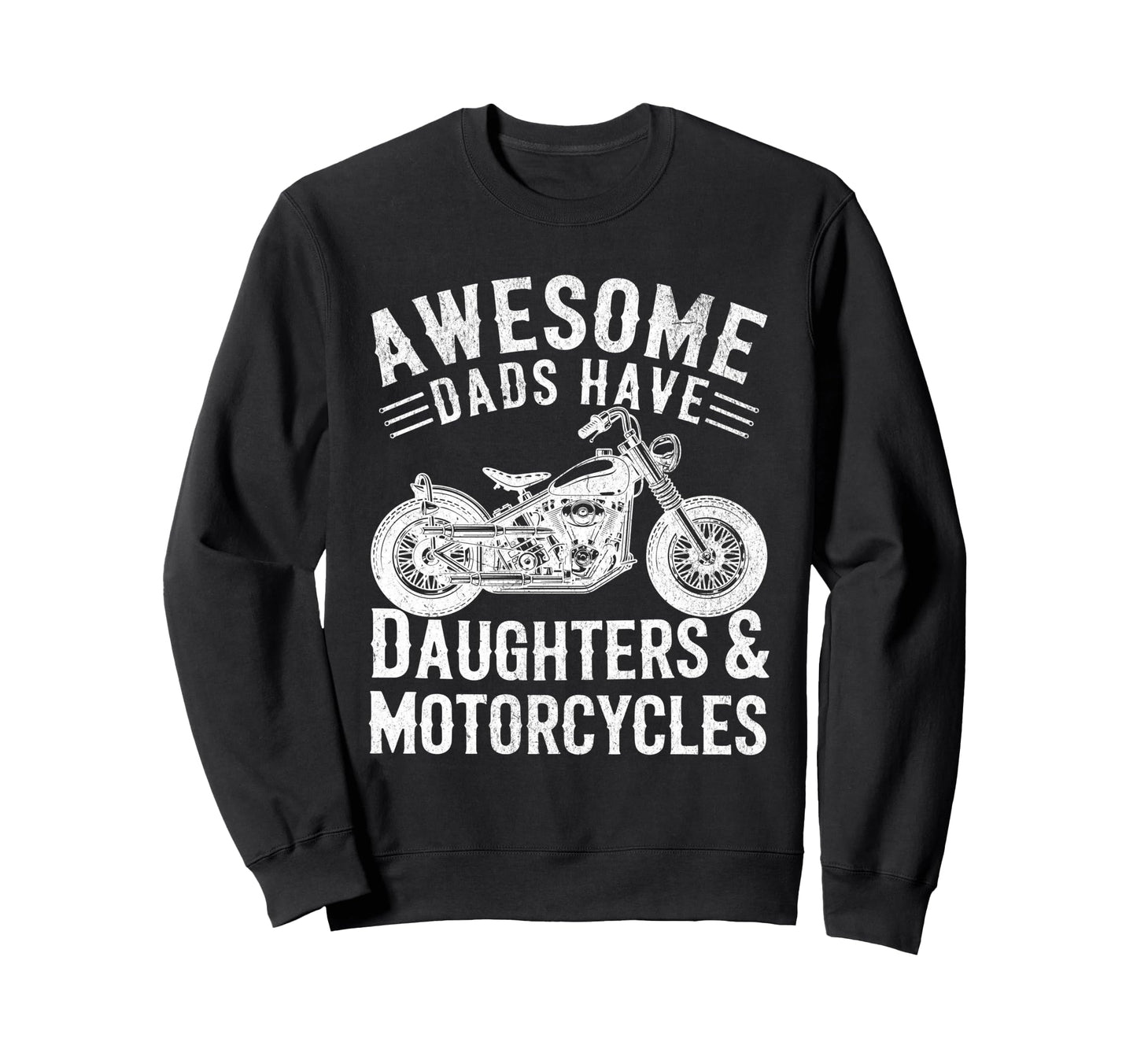 Awesome Dads Have Daughters And Sweatshirt - Fun Novelty Design for Adults - T-Shirt, Sweatshirt, Hoodie