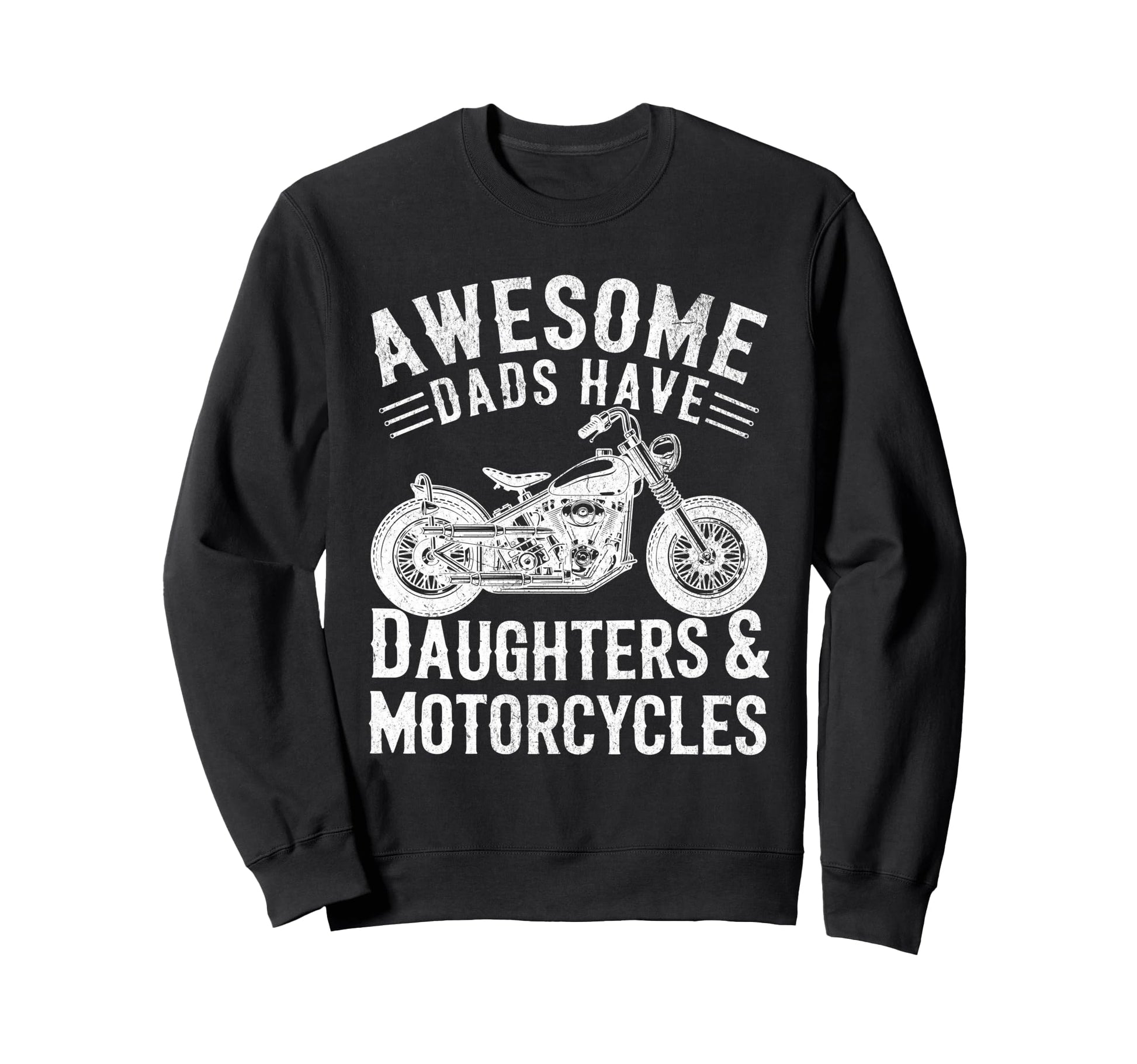 Awesome Dads Have Daughters And Sweatshirt - Fun Novelty Design for Adults - T-Shirt, Sweatshirt, Hoodie
