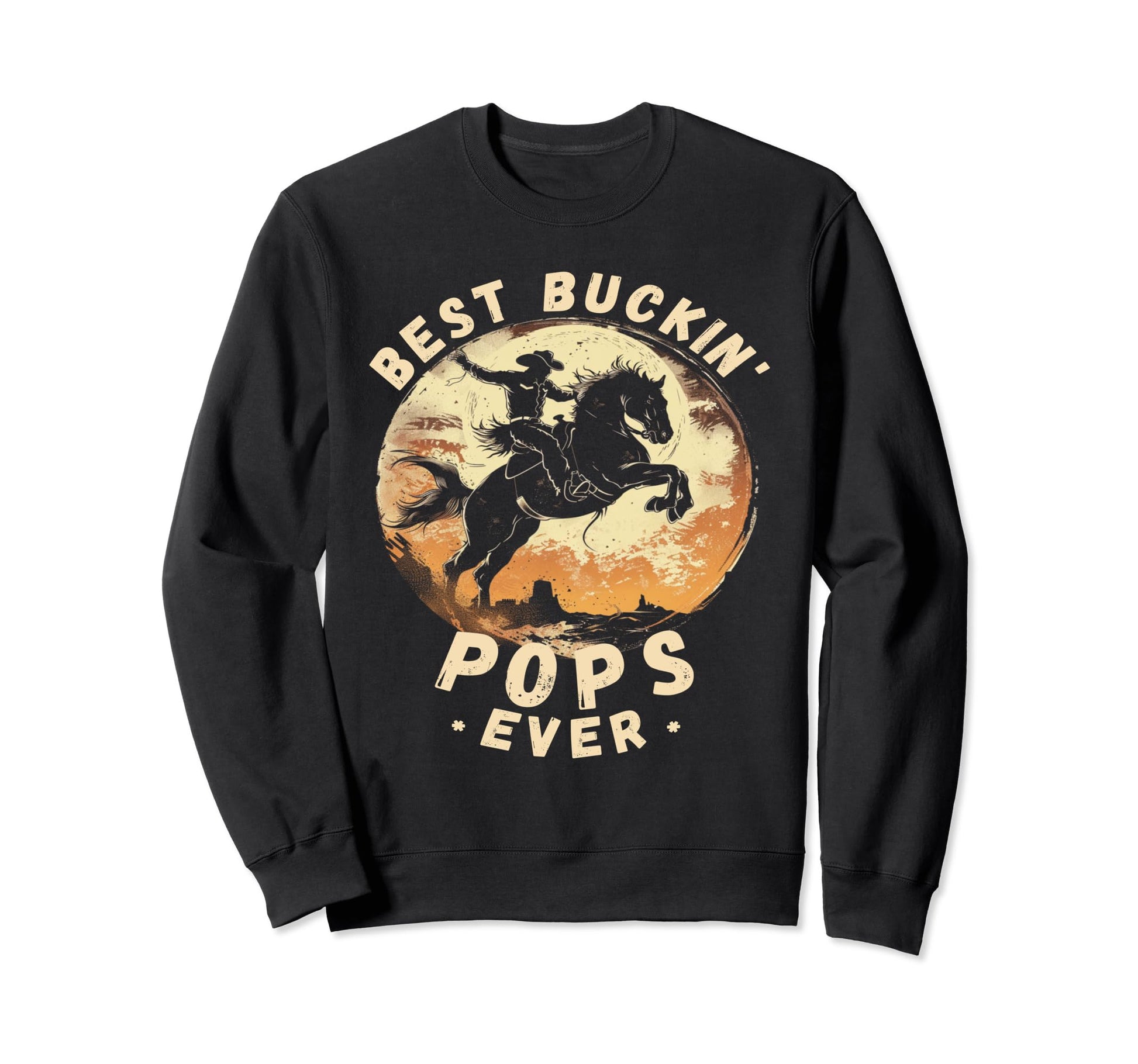 Bronco Horse Riding Rodeo Fathers Sweatshirt - Novelty Apparel Men Women - T-Shirt, Sweatshirt, Hoodie