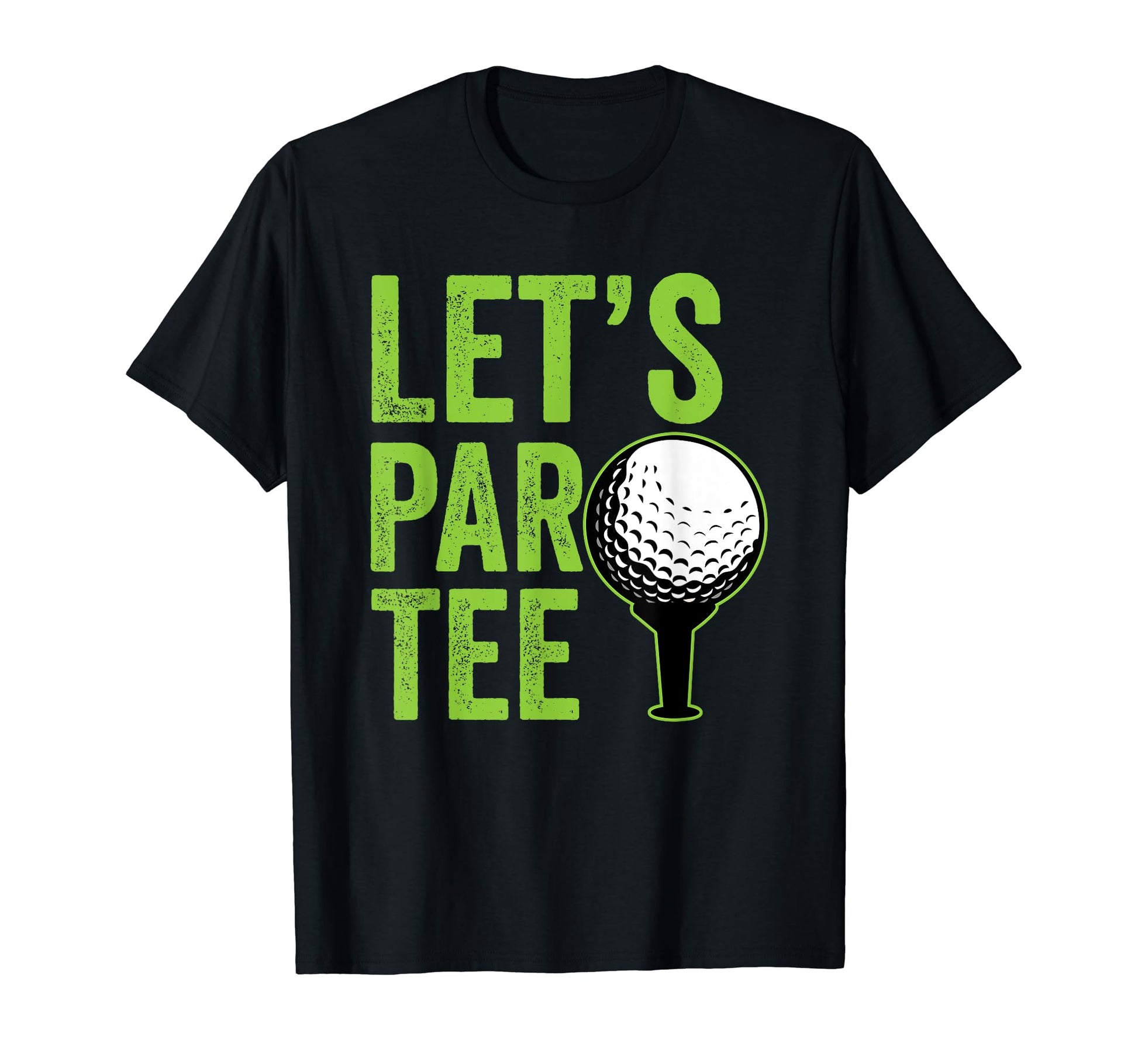 Funny Lets Par Golfer Dad Joke Golf T-Shirt - Aesthetic Graphic Men Women - T-Shirt, Sweatshirt, Hoodie