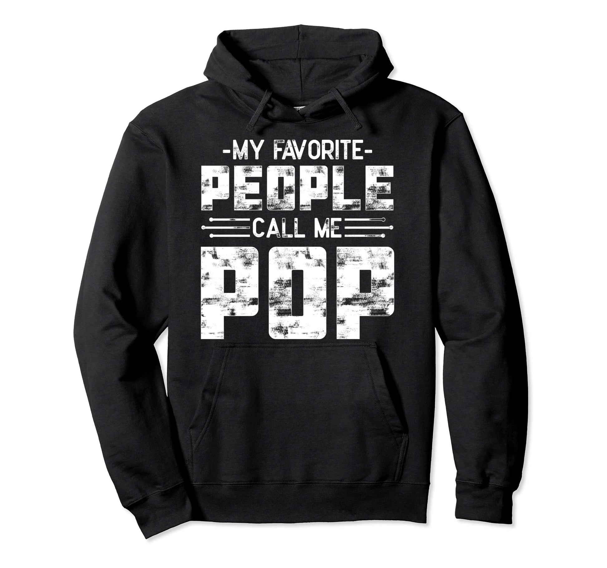 My Favorite People Call Me Pop Hoodie - Streetwear Style for Adults - T-Shirt, Sweatshirt, Hoodie