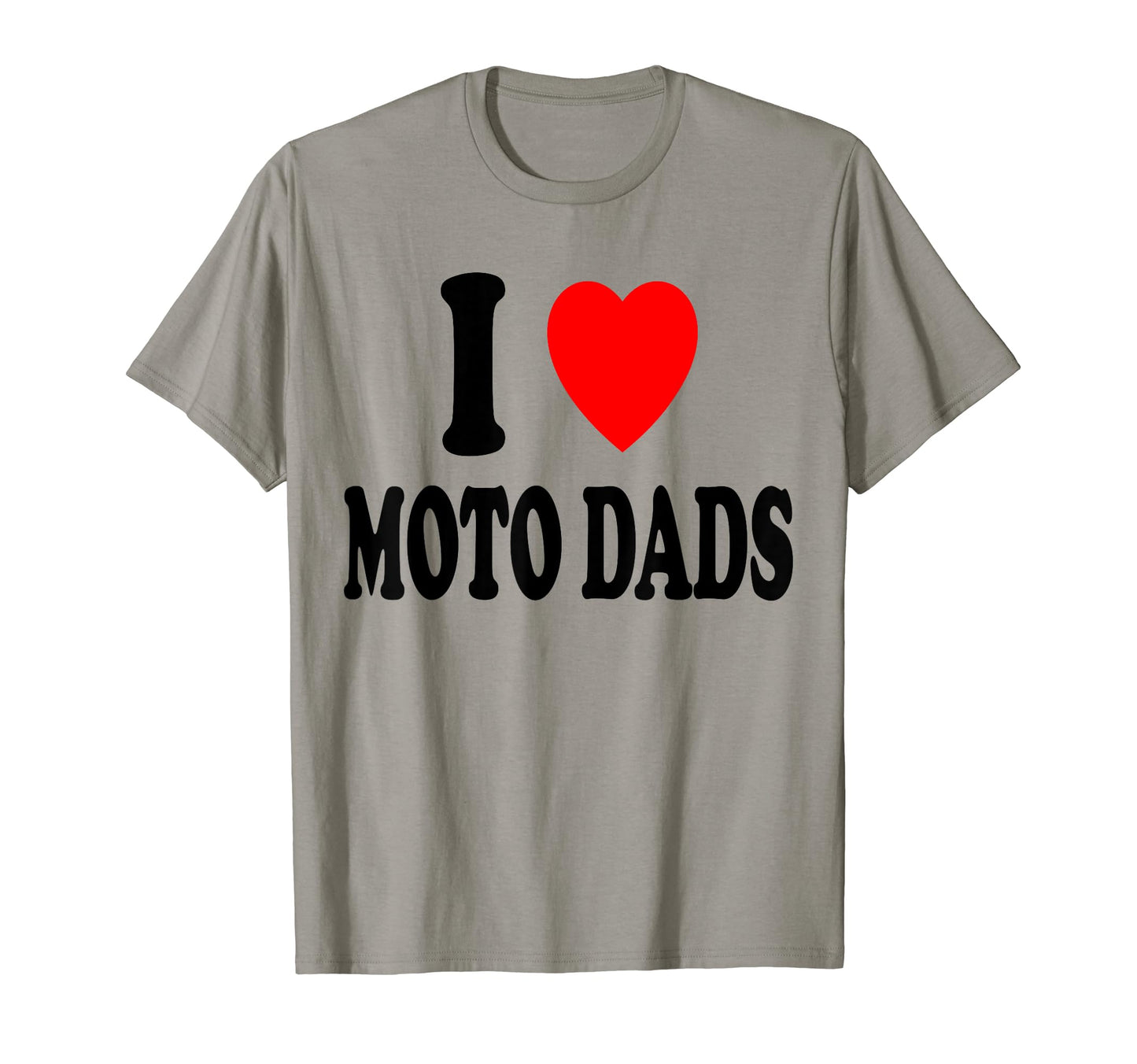 I Heart Love Moto Dads Motorcycle T-Shirt - Novelty Apparel for Adults - T-Shirt, Sweatshirt, Hoodie