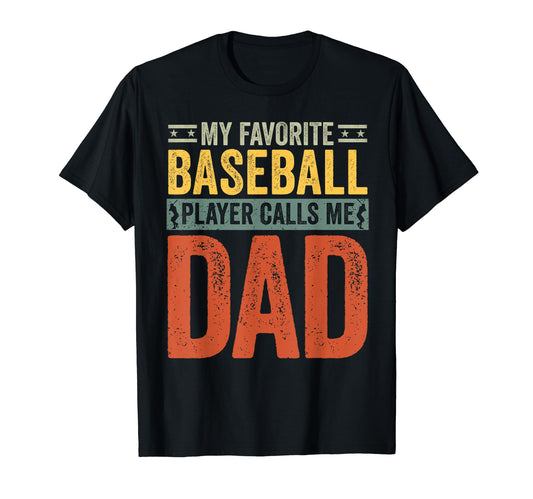 Baseball Dad My Favorite Baseball T-Shirt - Fun Novelty Design Men Women - T-Shirt, Sweatshirt, Hoodie