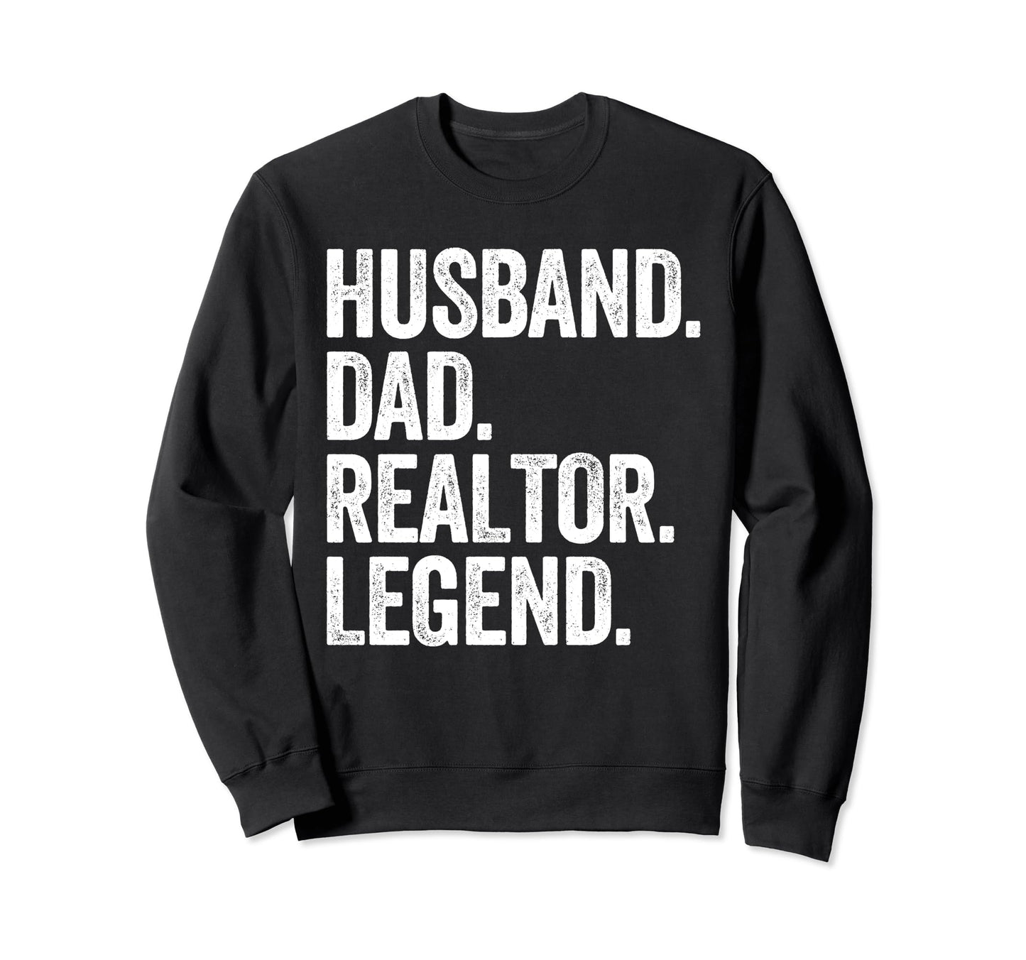 Husband Dad Realtor Funny Real Sweatshirt - Custom Art Print Men Women - T-Shirt, Sweatshirt, Hoodie