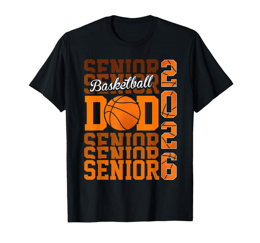 2026 Basketball Senior Dad Graduation T-Shirt - Fun Novelty Design Unisex - T-Shirt, Sweatshirt, Hoodie