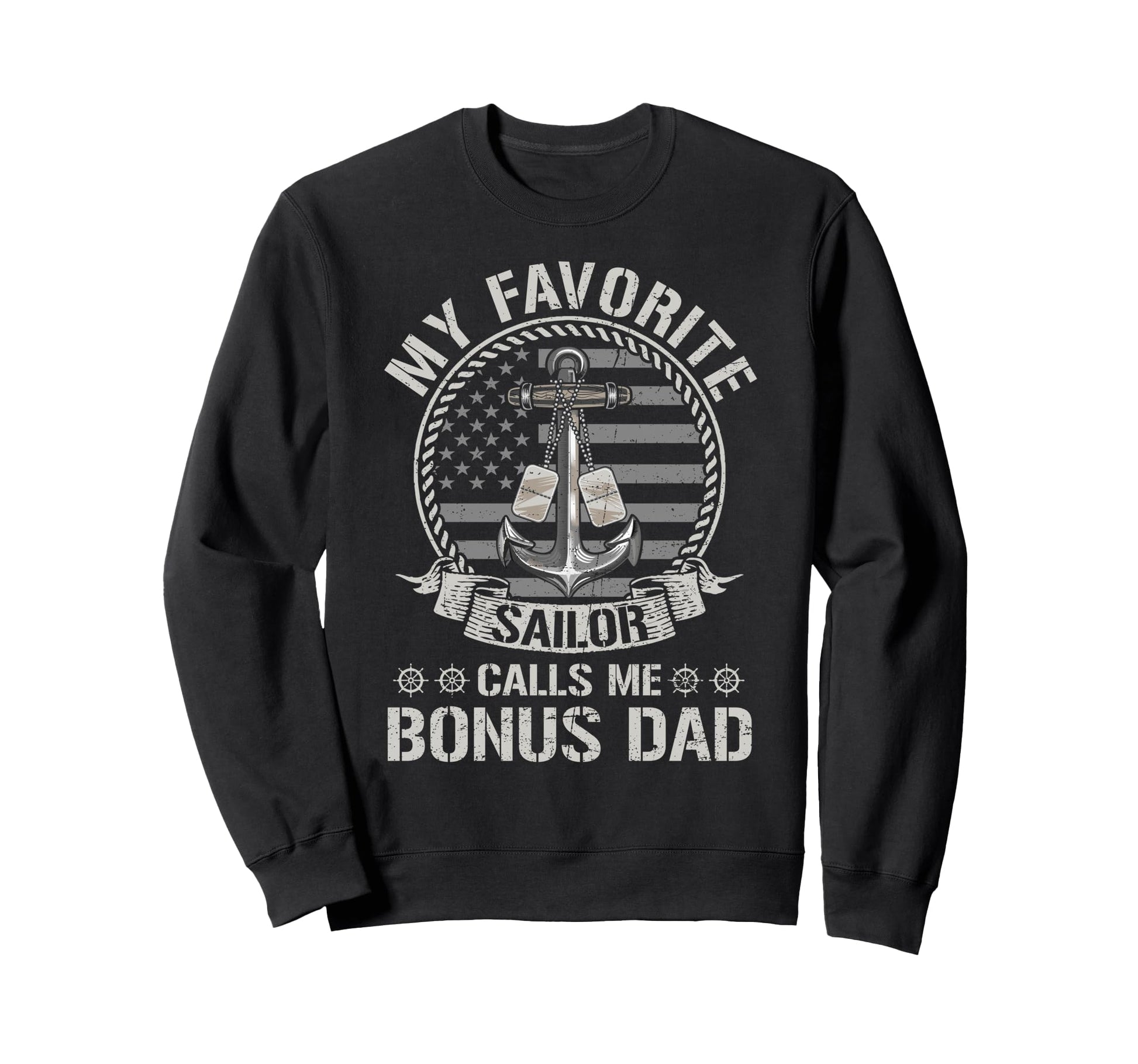 Proud Us Sailor Bonus Dad Anchor Sweatshirt - Fun Novelty Design Unisex - T-Shirt, Sweatshirt, Hoodie
