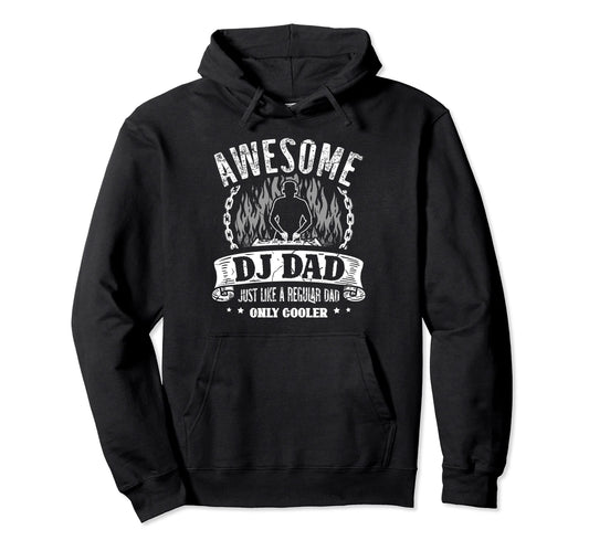 Awesome Dj Dad Just Like Regular Dad Hoodie - Aesthetic Graphic Men Women - T-Shirt, Sweatshirt, Hoodie