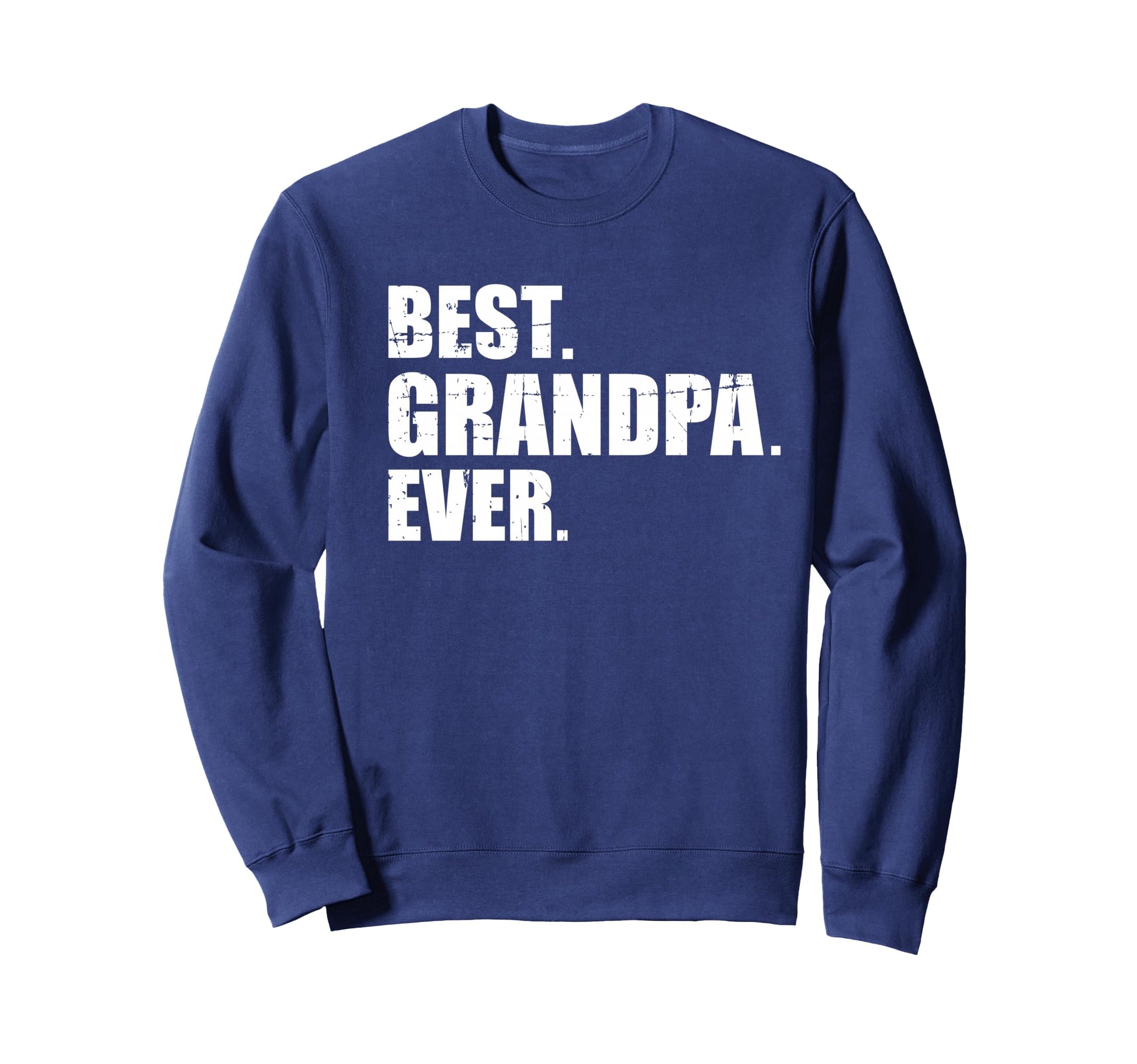 Best Grandpa Ever Sweatshirt - Minimalist Print for Adults - T-Shirt, Sweatshirt, Hoodie