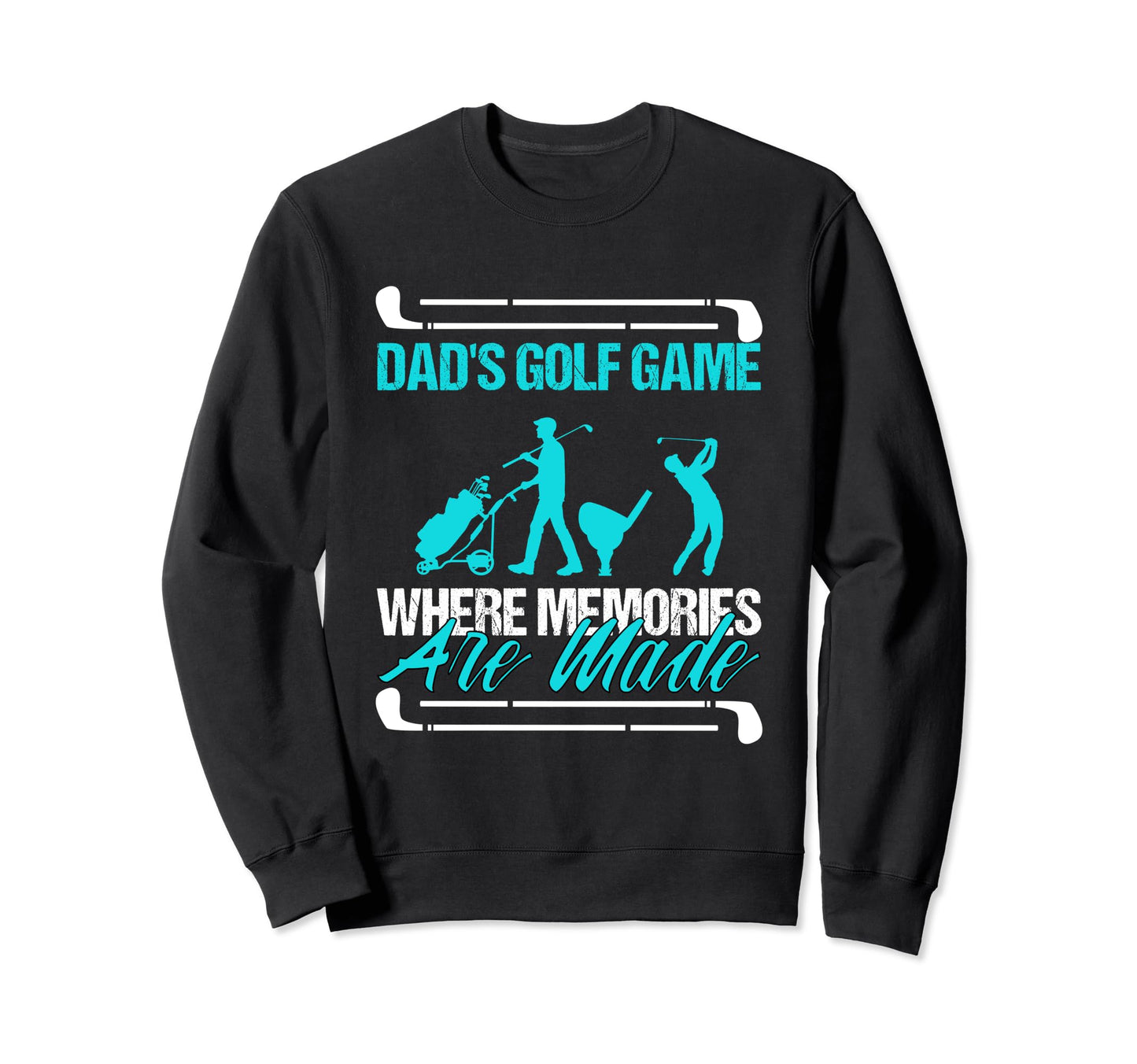 Funny Golfing Dads Golf Game Where Sweatshirt - Graphic Print for Adults - T-Shirt, Sweatshirt, Hoodie