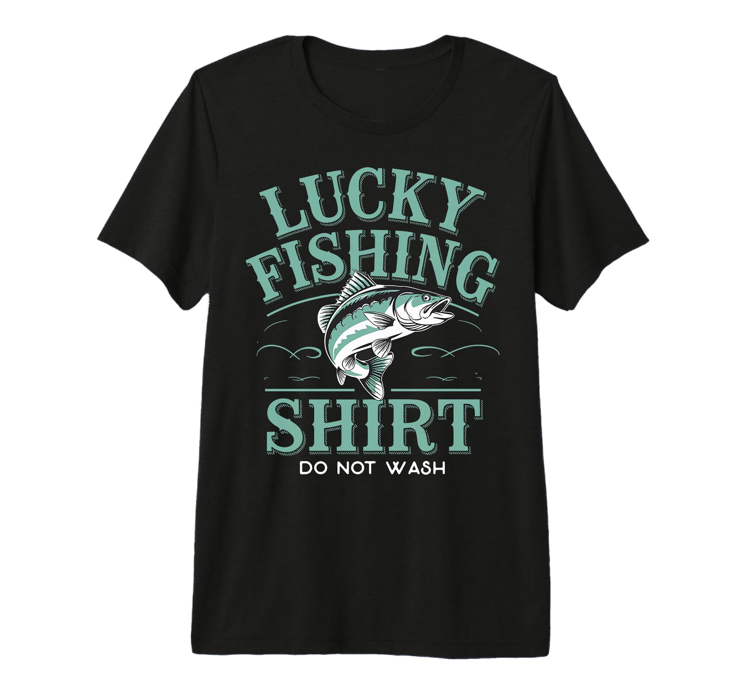 Lucky Fishing Do Not Wash Bass Fishing T-Shirt - Graphic Print Unisex - T-Shirt, Sweatshirt, Hoodie
