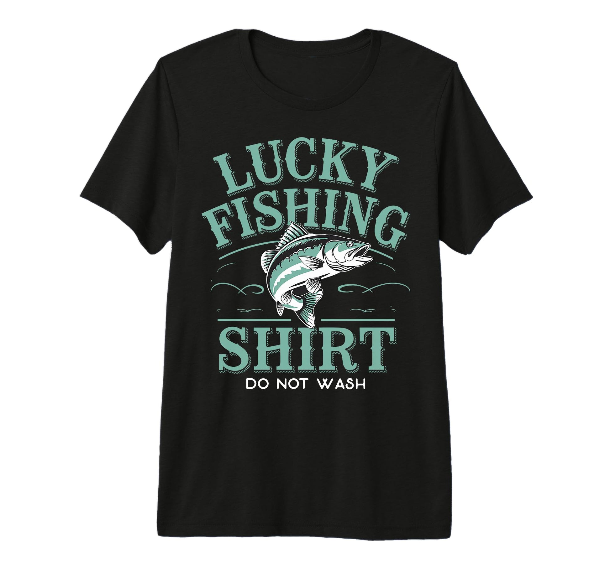 Lucky Fishing Do Not Wash Bass Fishing T-Shirt - Graphic Print Unisex - T-Shirt, Sweatshirt, Hoodie