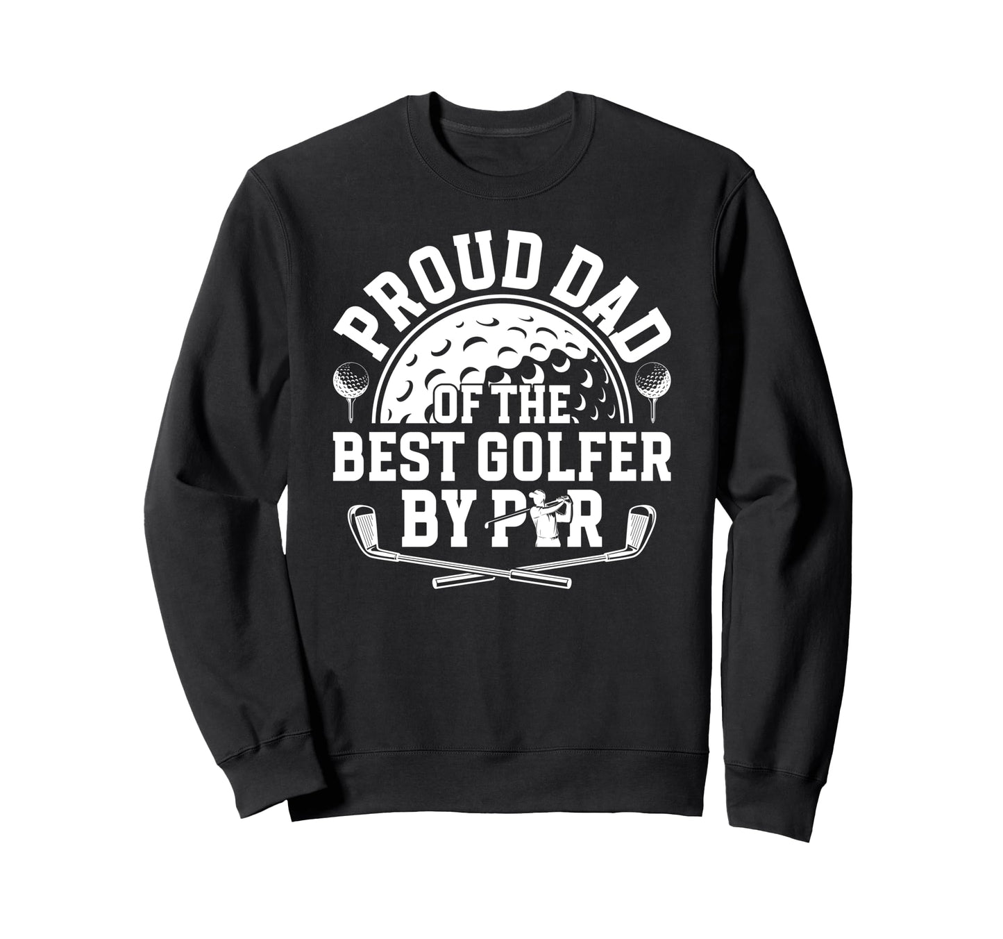 Proud Dad Golf Player Father Golf Sweatshirt - Minimalist Print for Adults - T-Shirt, Sweatshirt, Hoodie