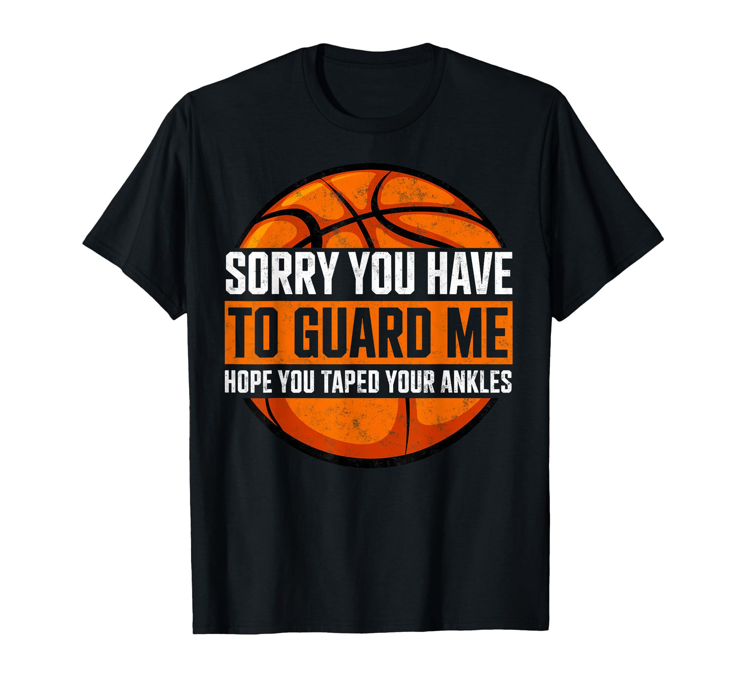Sorry You Have Guard Me Hope You Taped T-Shirt - Unique Graphic for Adults - T-Shirt, Sweatshirt, Hoodie