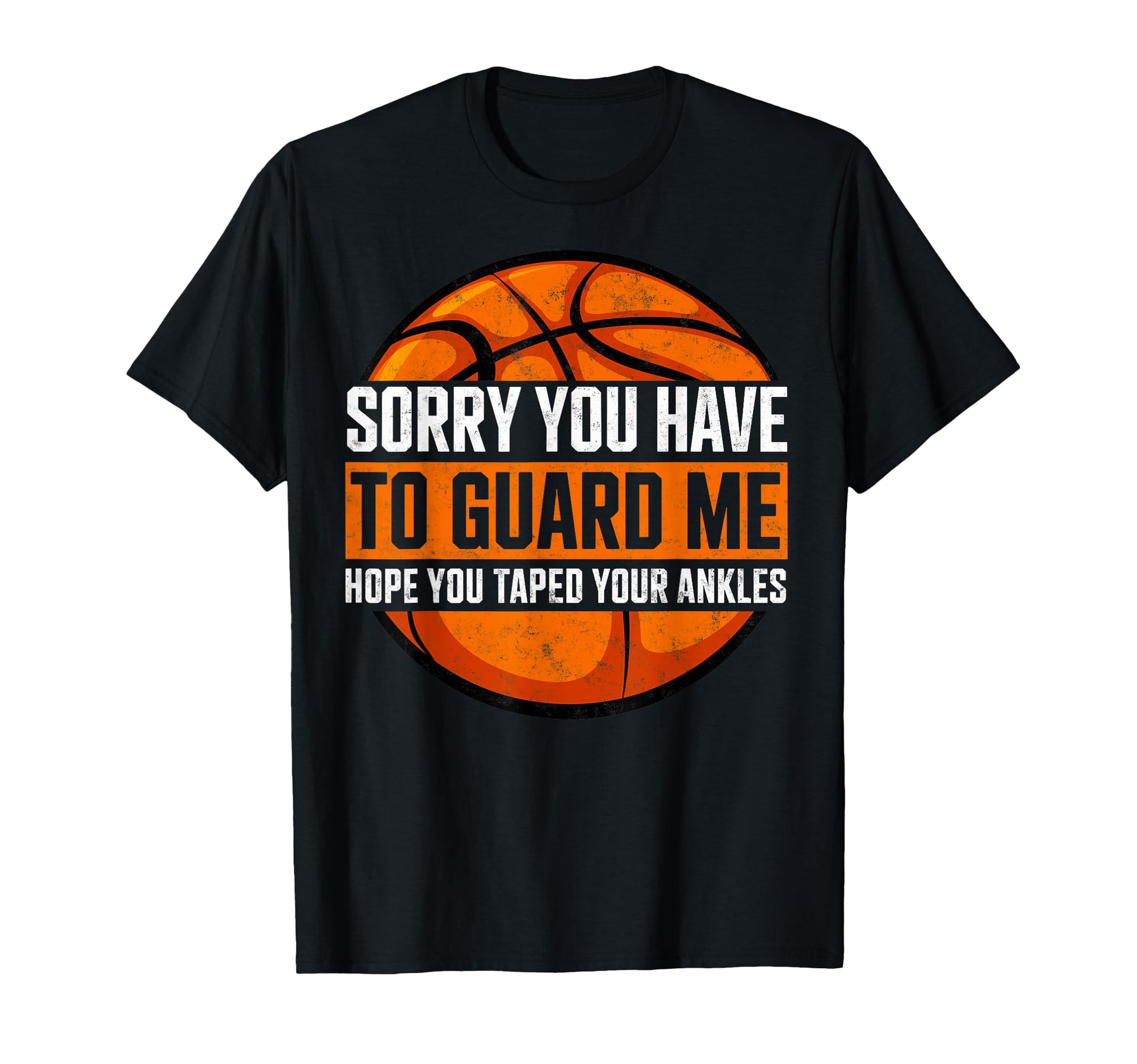 Sorry You Have Guard Me Hope You Taped T-Shirt - Unique Graphic for Adults - T-Shirt, Sweatshirt, Hoodie