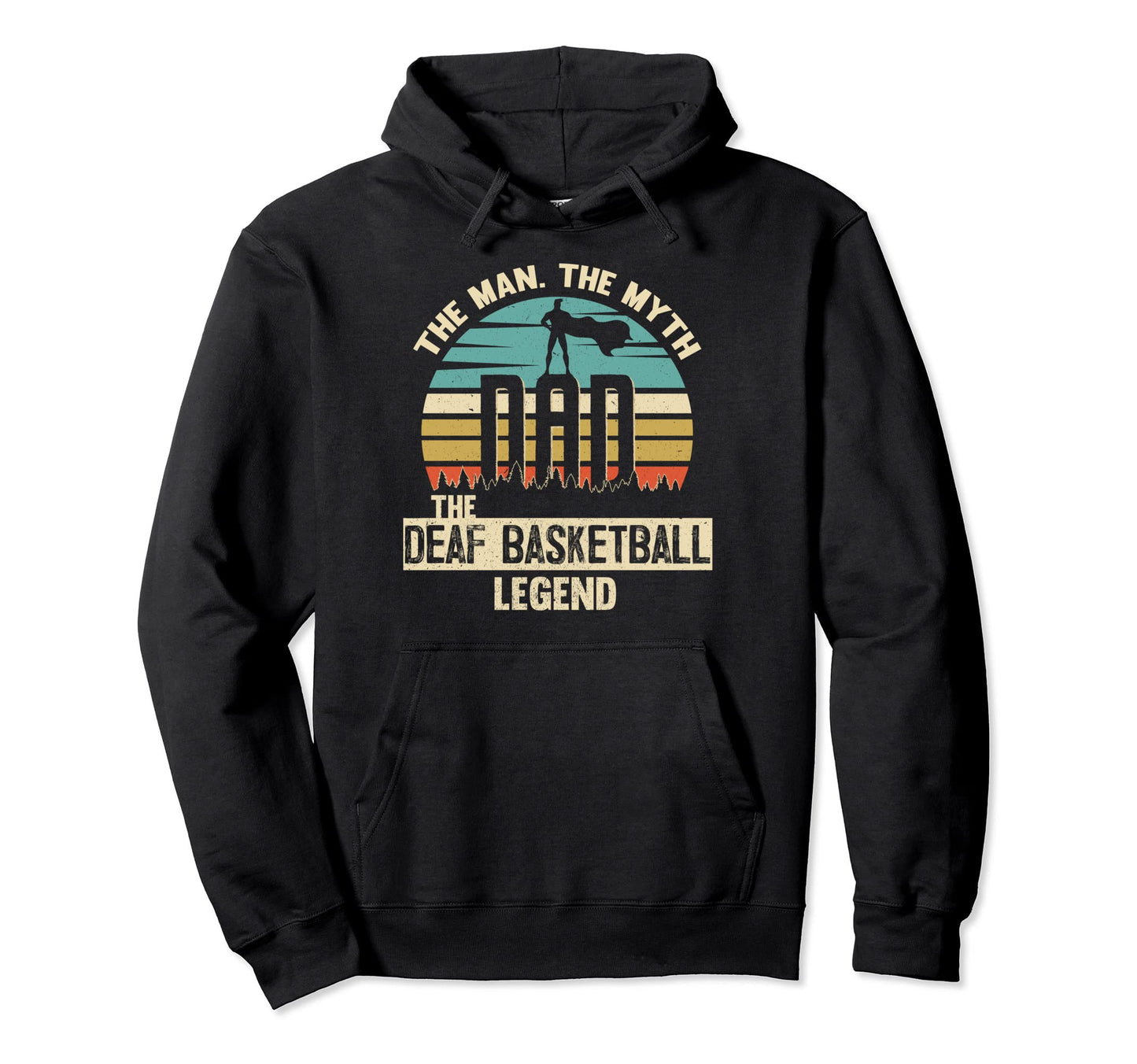 Myth Legend Dad Deaf Basketball Hoodie - Novelty Apparel for Adults - T-Shirt, Sweatshirt, Hoodie