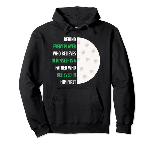 Behind Every Player Is Father Golf Gift Hoodie - Fun Novelty Design Unisex - T-Shirt, Sweatshirt, Hoodie