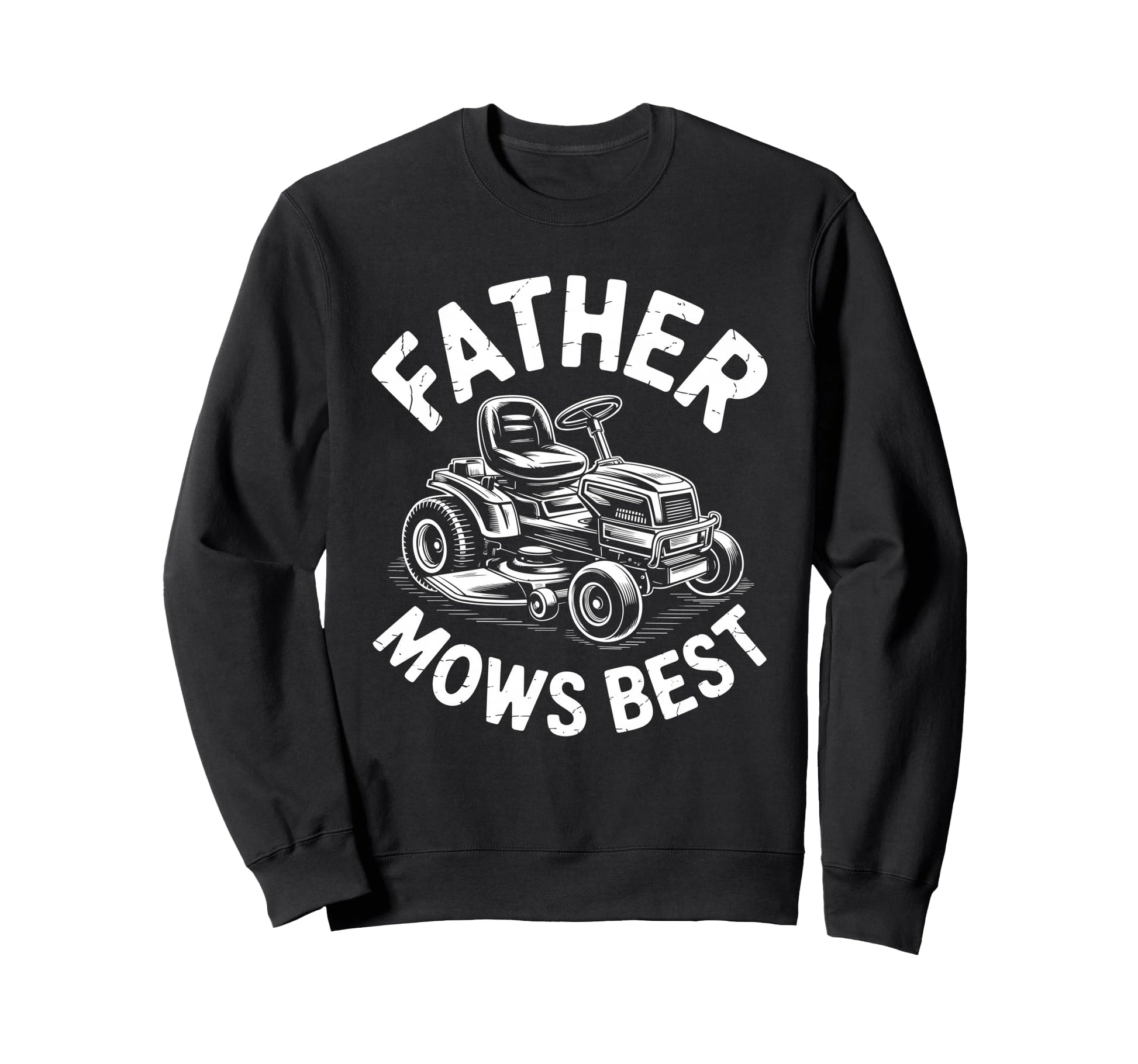 Father Mows Best Dad Funny Lawn Sweatshirt - Unique Graphic for Adults - T-Shirt, Sweatshirt, Hoodie
