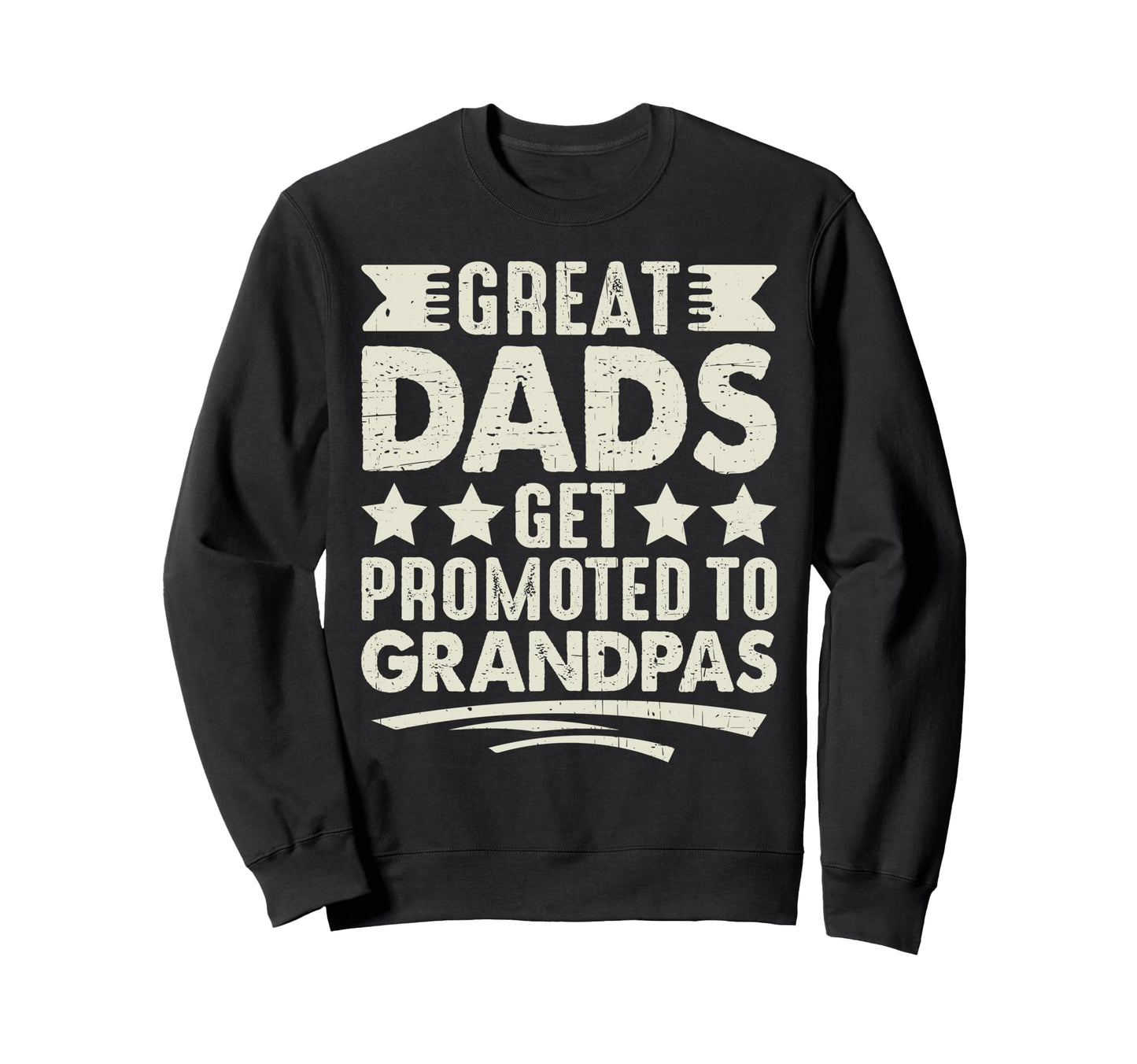 Great Dads Get Promoted To Grandpas Sweatshirt - Graphic Print Unisex - T-Shirt, Sweatshirt, Hoodie