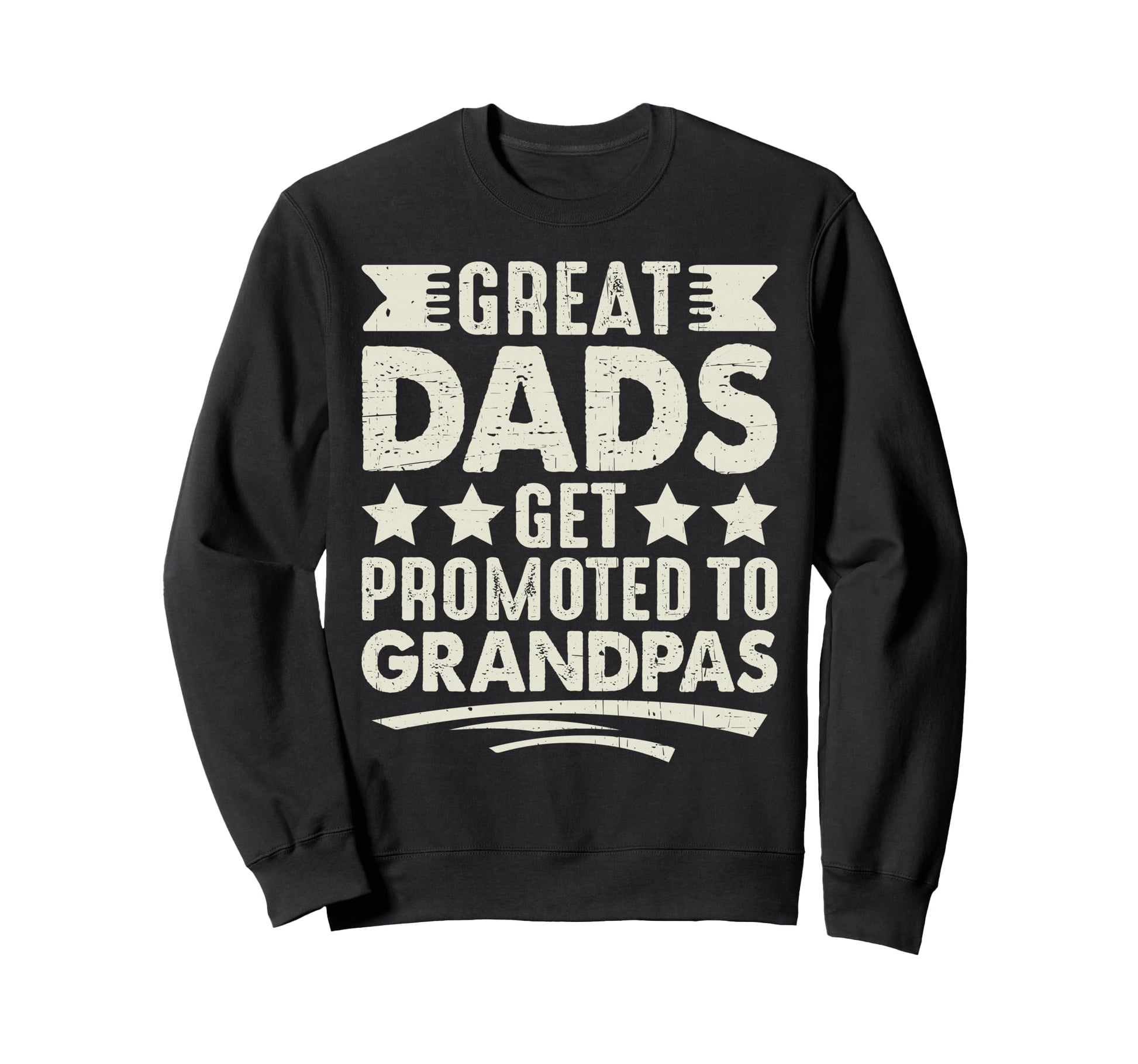Great Dads Get Promoted To Grandpas Sweatshirt - Graphic Print Unisex - T-Shirt, Sweatshirt, Hoodie