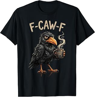 F Caw F Black Crow Bird Lover Fcawf Fawk Funny Raven T-Shirt Unisex T-shirt, Sweatshirt, Hoodie, Long Sleeve Tee - T-Shirt, Sweatshirt, Hoodie