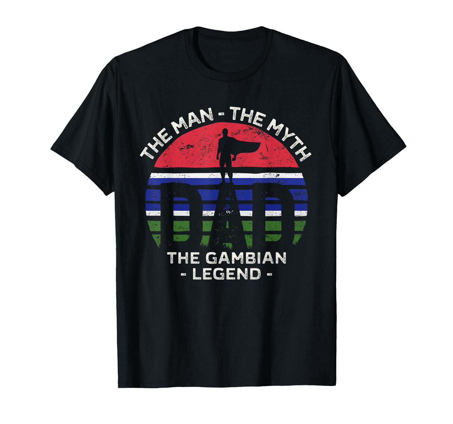 Dad Myth Gambian Legend Gambia Flag T-Shirt - Fun Novelty Design for Adults - T-Shirt, Sweatshirt, Hoodie