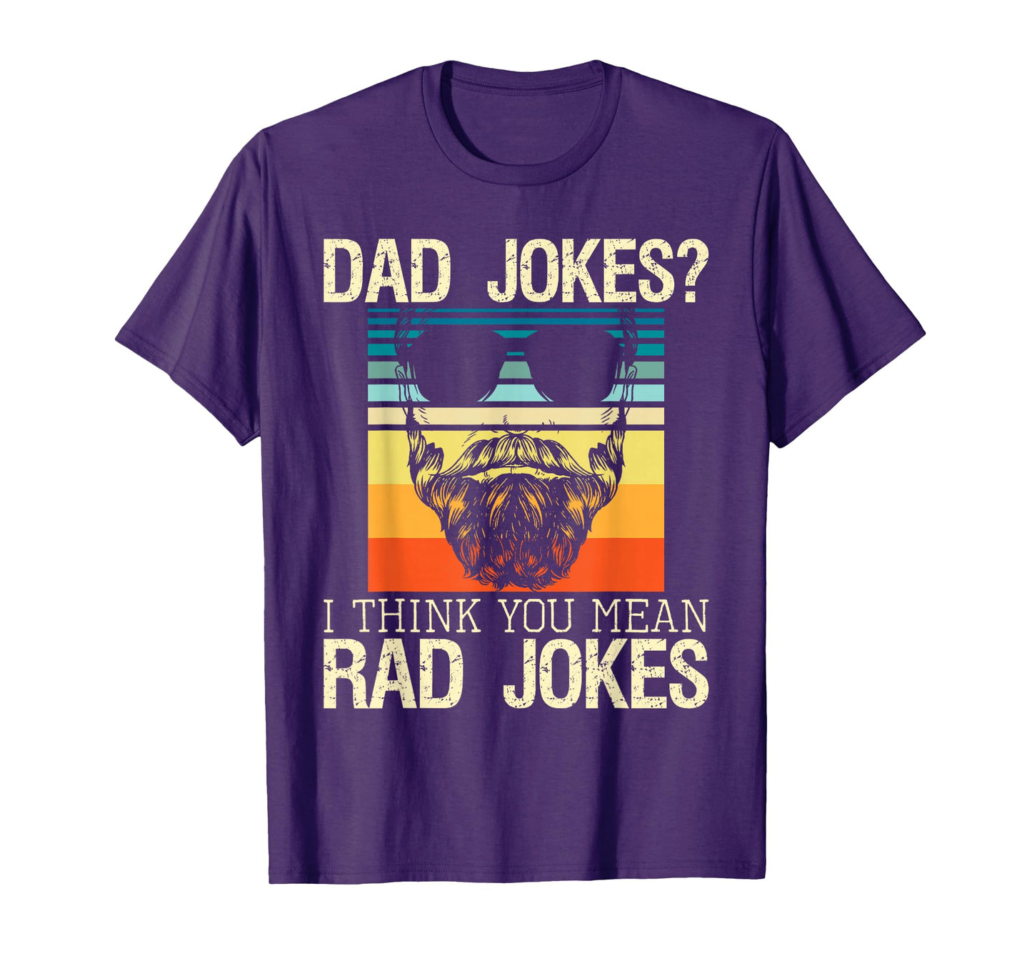 Dad Jokes I Think You Mean Rad Jokes Funny T-Shirt - Unique Graphic Unisex - T-Shirt, Sweatshirt, Hoodie