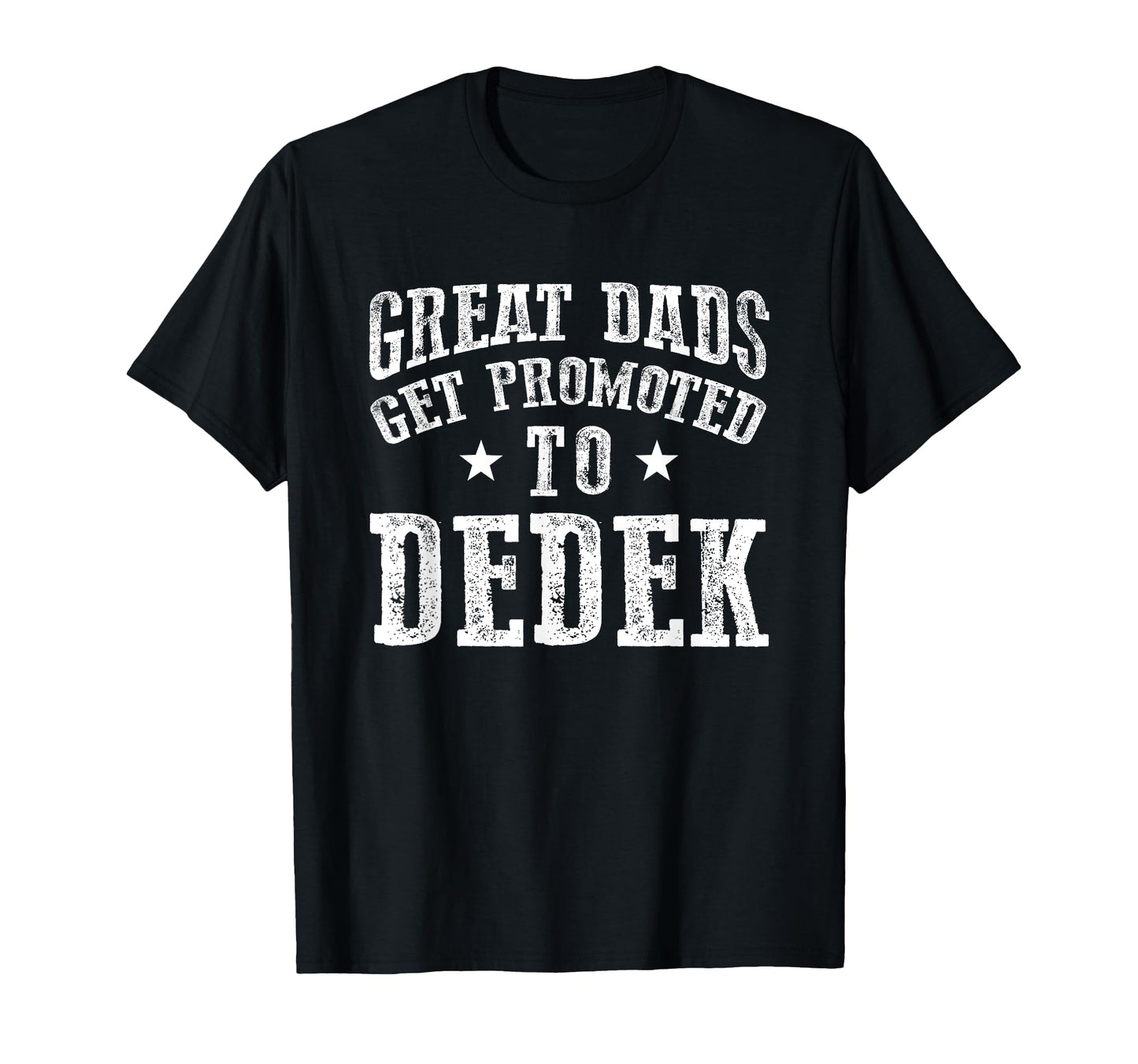 Great Dads Get Promoted To Dedek Grandpa T-Shirt - Custom Art Print Unisex - T-Shirt, Sweatshirt, Hoodie