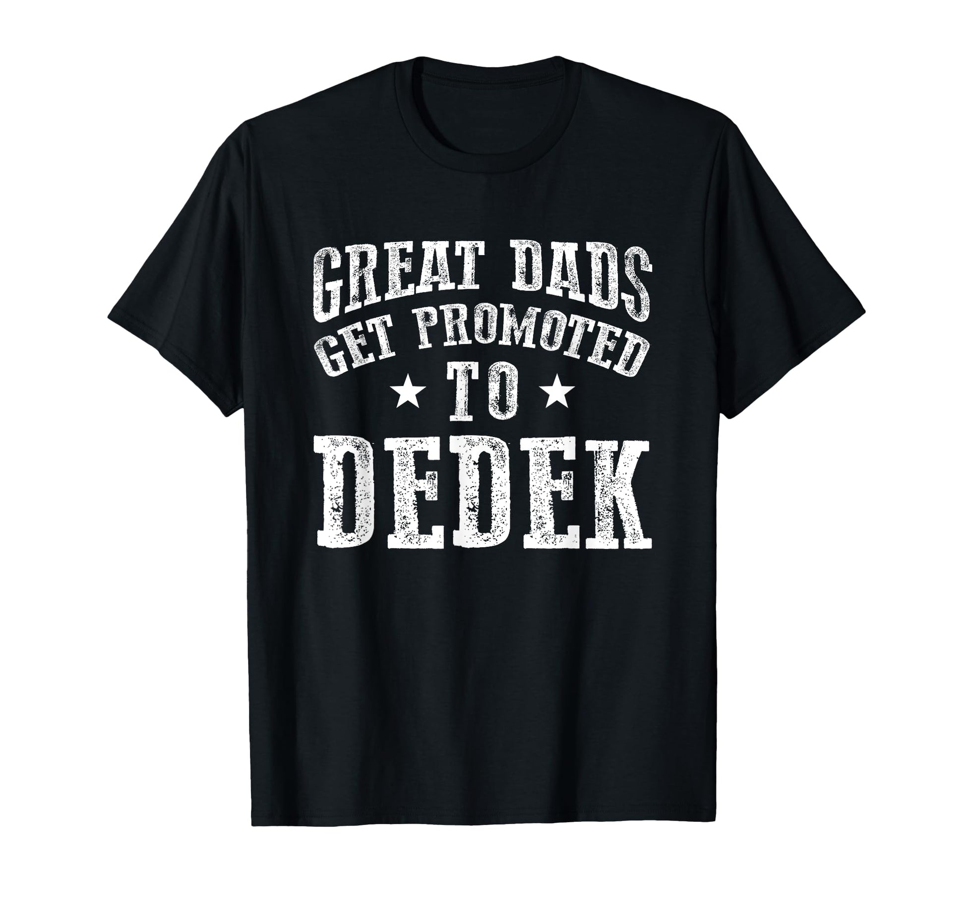 Great Dads Get Promoted To Dedek Grandpa T-Shirt - Custom Art Print Unisex - T-Shirt, Sweatshirt, Hoodie