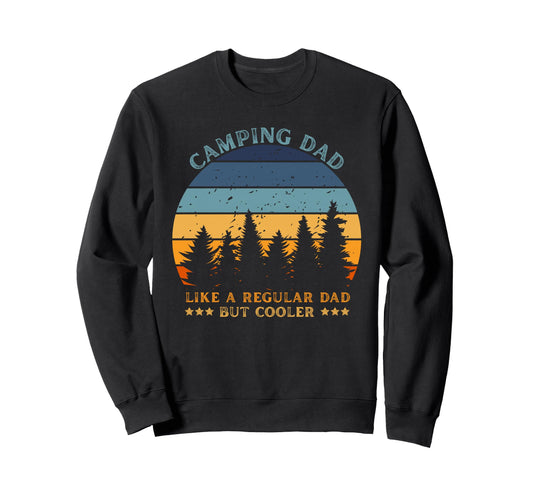 Camping Dad Like Regular Dad But Sweatshirt - Graphic Print Men Women - T-Shirt, Sweatshirt, Hoodie