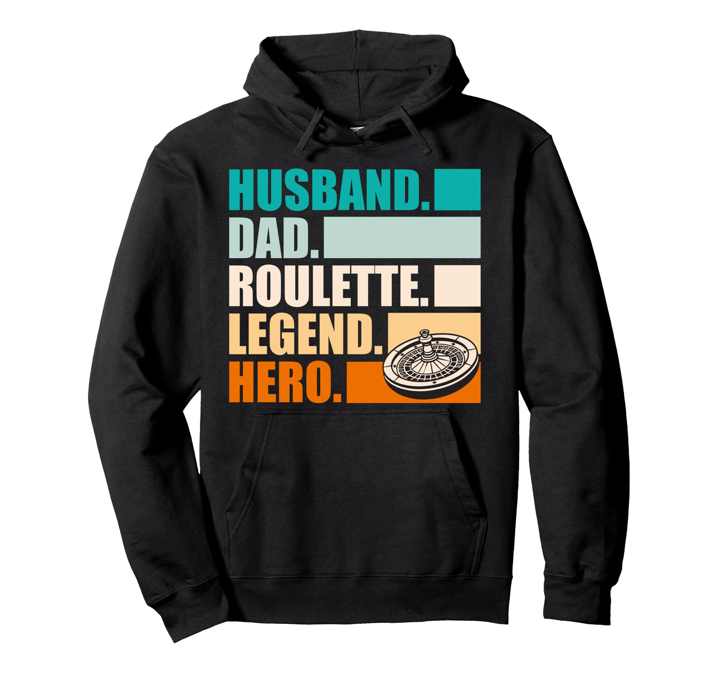 Roulette Player Husband Dad Roulette Hoodie - Fun Novelty Design Men Women - T-Shirt, Sweatshirt, Hoodie