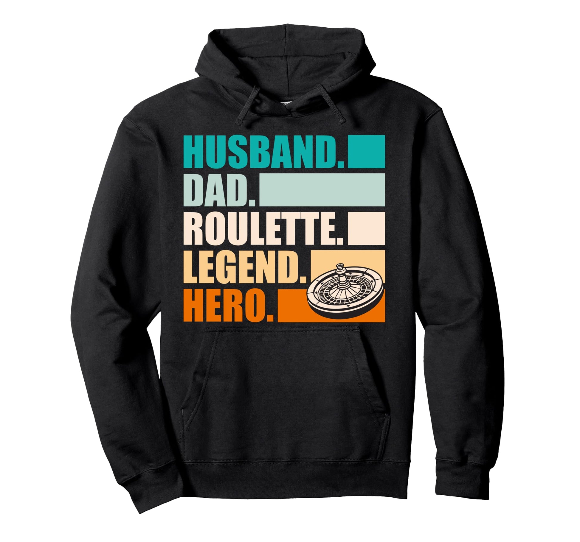 Roulette Player Husband Dad Roulette Hoodie - Fun Novelty Design Men Women - T-Shirt, Sweatshirt, Hoodie
