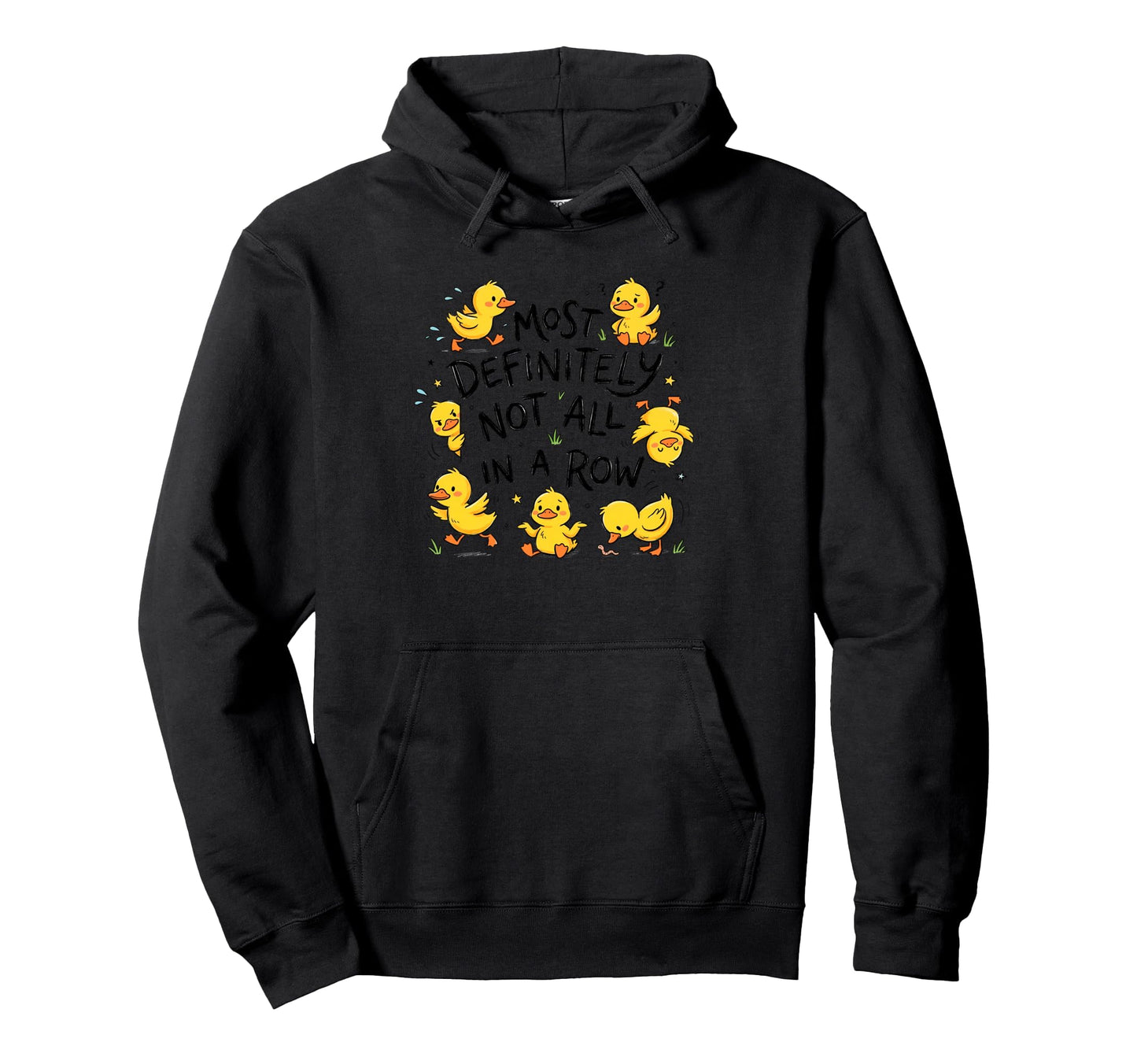 Funny Ducks Most Definitely Not All Row Hoodie - Graphic Print Men Women - T-Shirt, Sweatshirt, Hoodie
