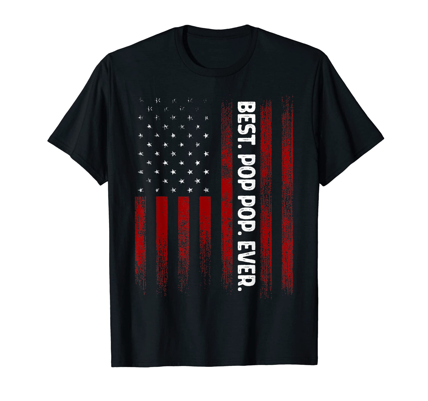 Mens Best Pop Pop Ever American Flag T-Shirt - Casual Everyday Wear Unisex - T-Shirt, Sweatshirt, Hoodie
