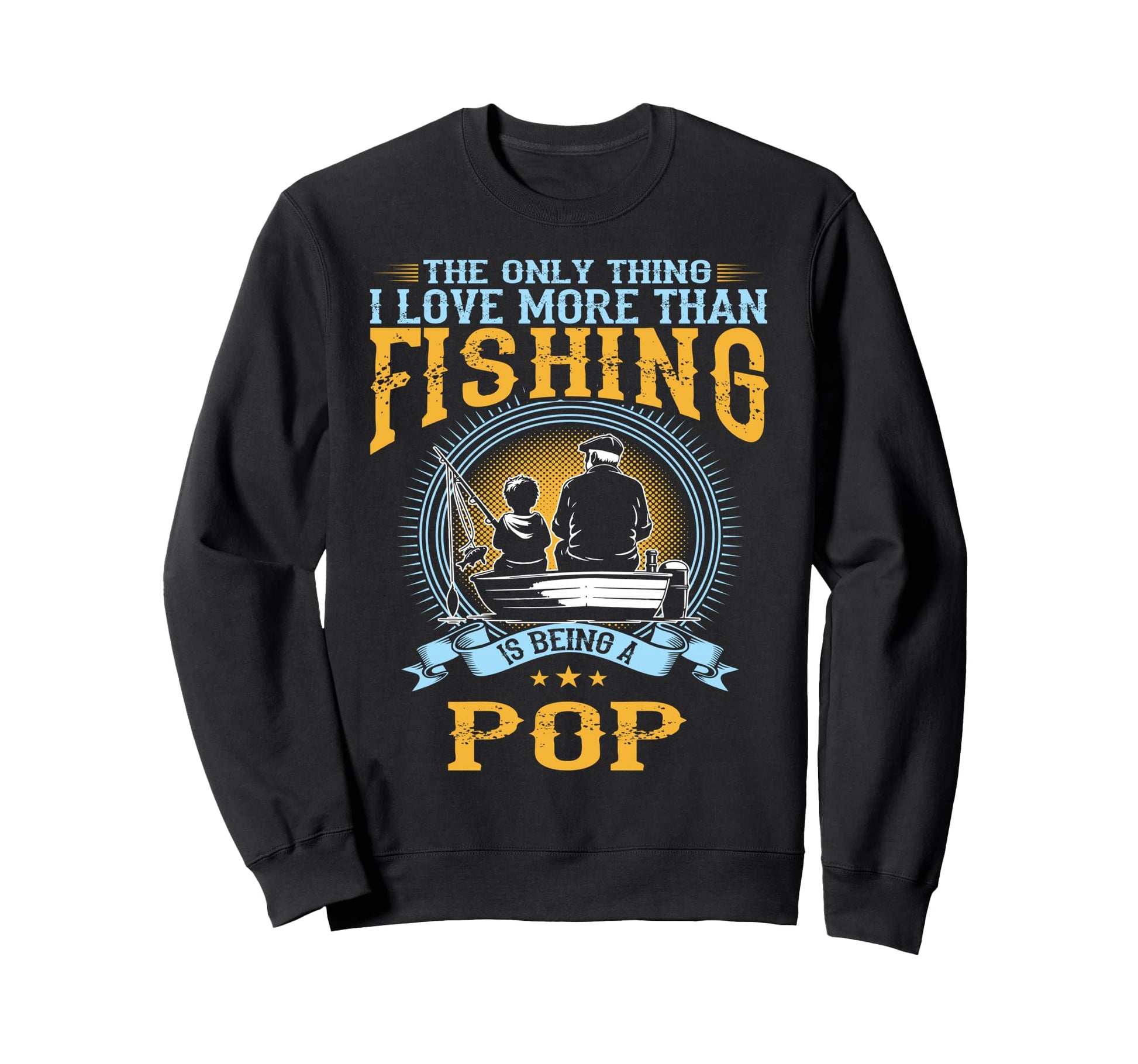 Only Thing I Love More Than Fishing Sweatshirt - Graphic Print for Adults - T-Shirt, Sweatshirt, Hoodie