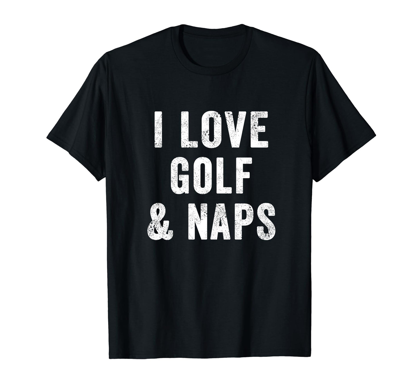 Funny Golf Lover And Naps Dad T-Shirt - Fun Novelty Design for Adults - T-Shirt, Sweatshirt, Hoodie