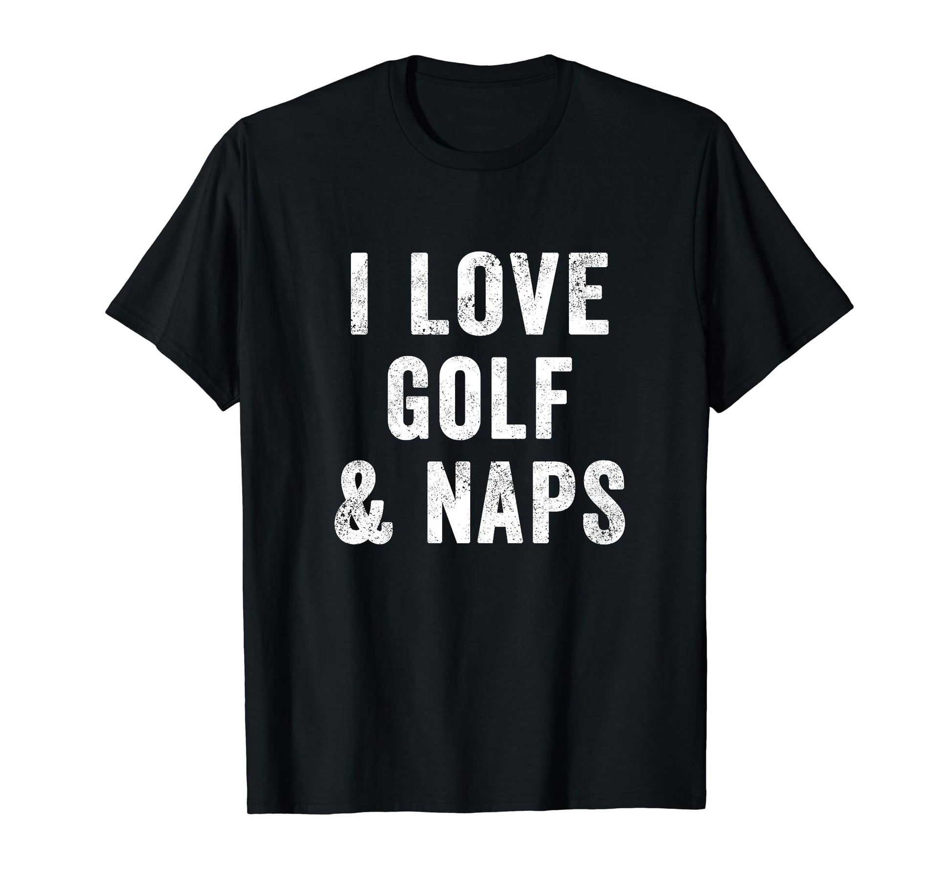 Funny Golf Lover And Naps Dad T-Shirt - Fun Novelty Design for Adults - T-Shirt, Sweatshirt, Hoodie