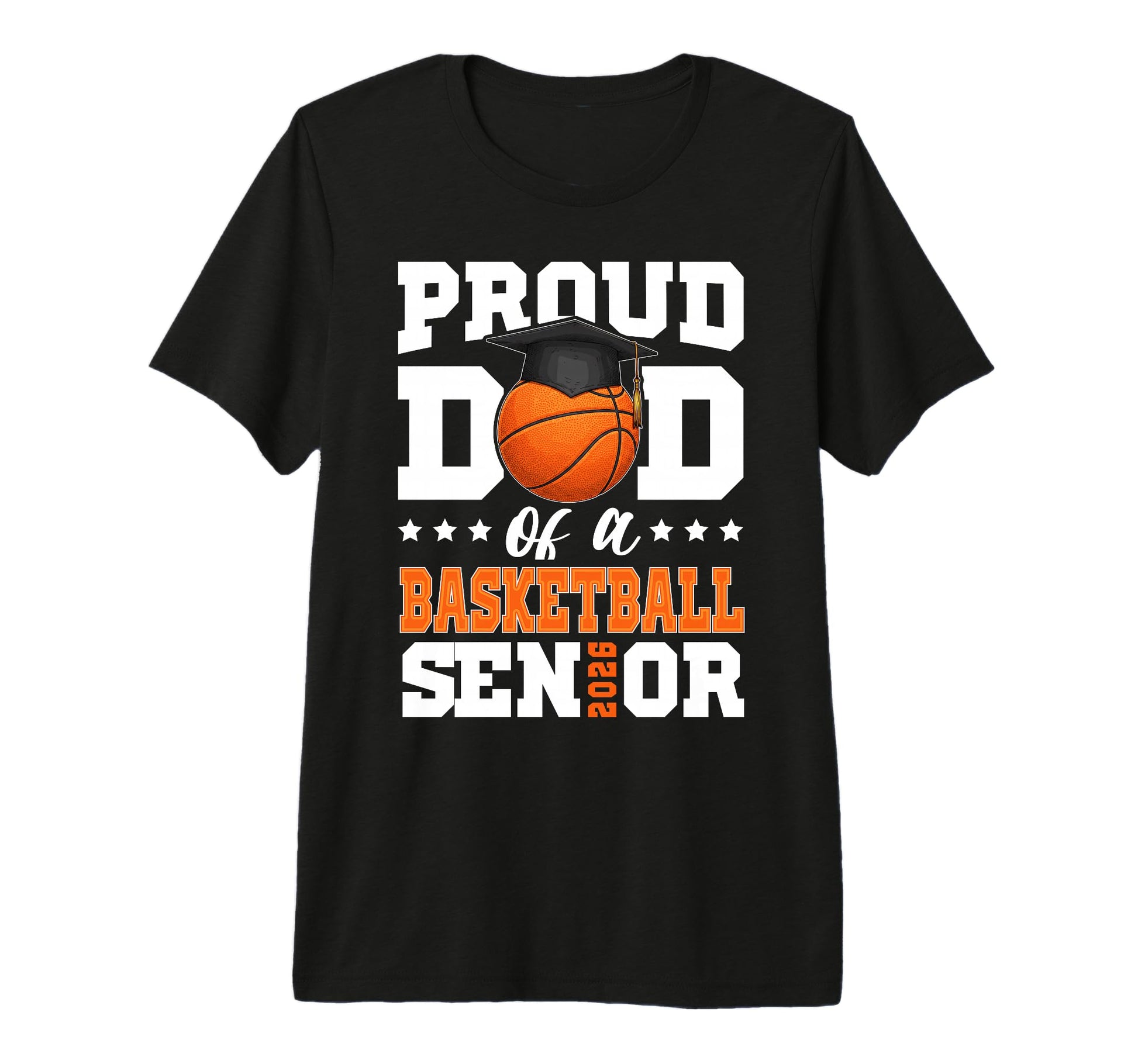 Proud Dad Basketball Senior 2026 T-Shirt - Unique Graphic Unisex - T-Shirt, Sweatshirt, Hoodie