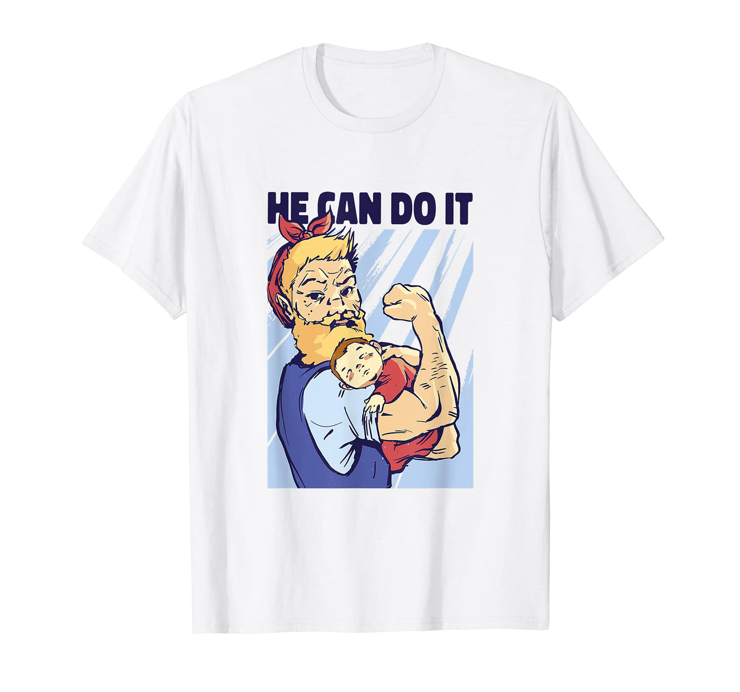 He Can Do It Stay Home Dad Pop Culture T-Shirt - Custom Art Print Unisex - T-Shirt, Sweatshirt, Hoodie