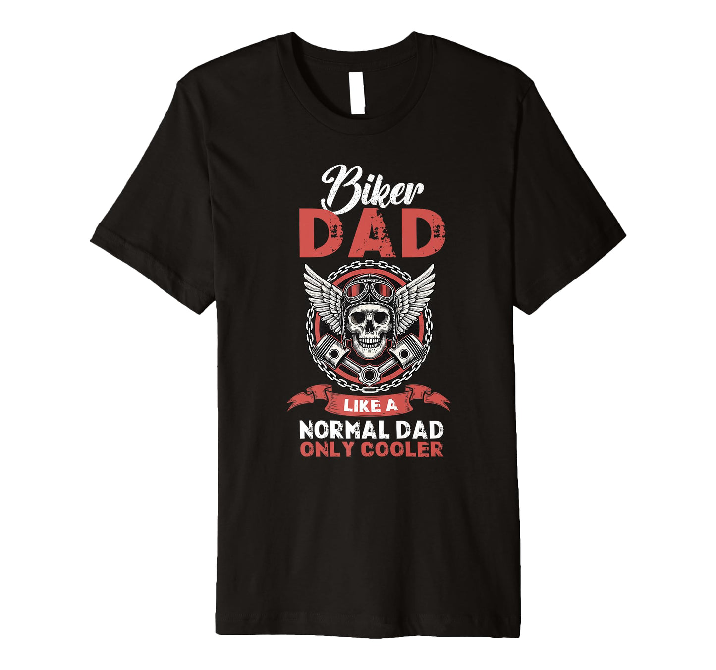 Biker Dad Like Normal Dad Only Cooler T-Shirt - Novelty Apparel for Adults - T-Shirt, Sweatshirt, Hoodie