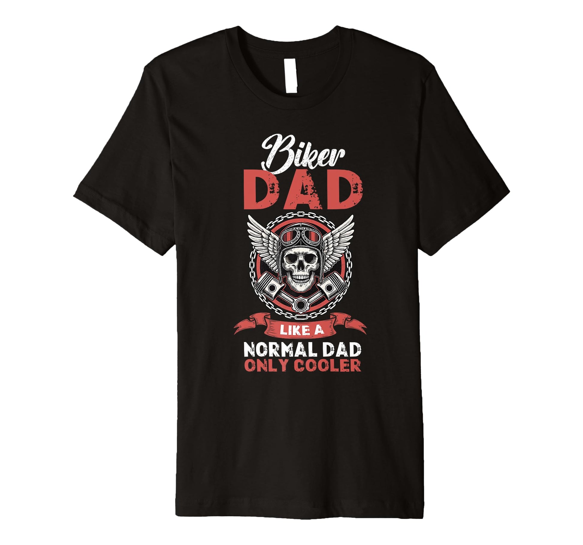 Biker Dad Like Normal Dad Only Cooler T-Shirt - Novelty Apparel for Adults - T-Shirt, Sweatshirt, Hoodie