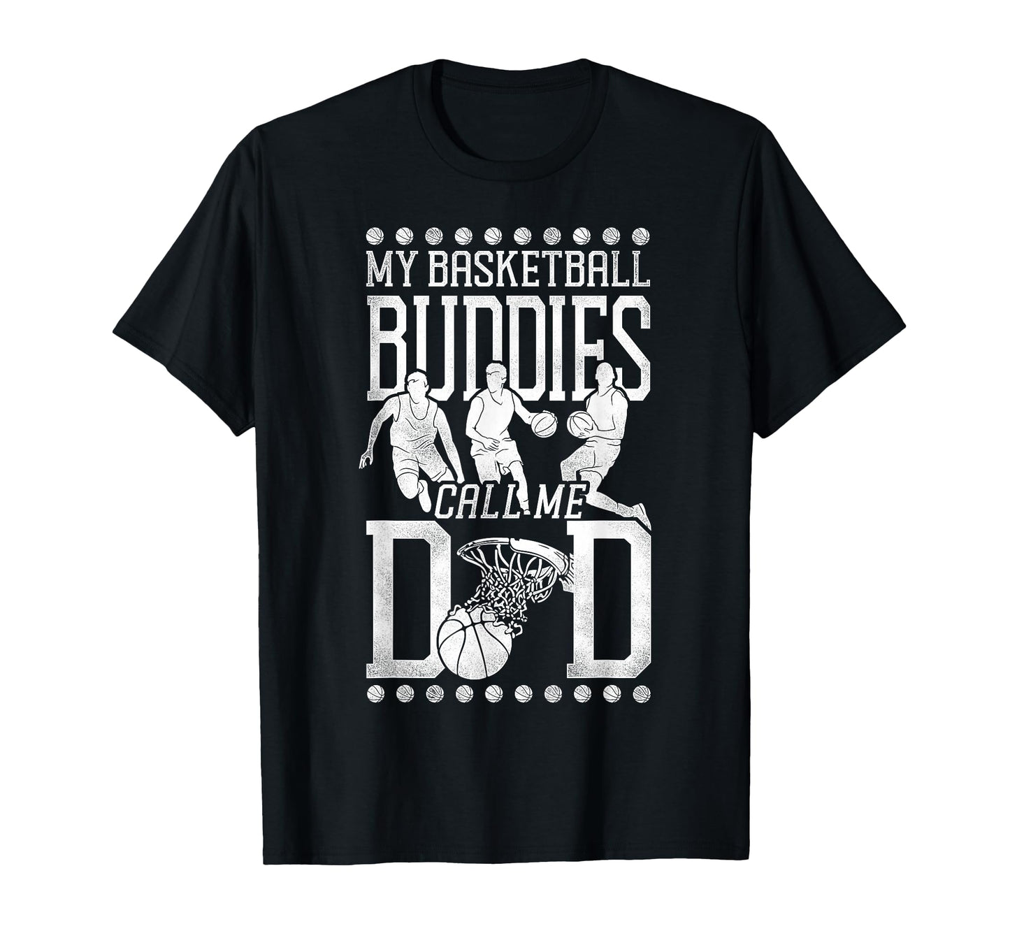 Basketball Bball Dad My Basketball Buddies T-Shirt - Graphic Print Unisex - T-Shirt, Sweatshirt, Hoodie
