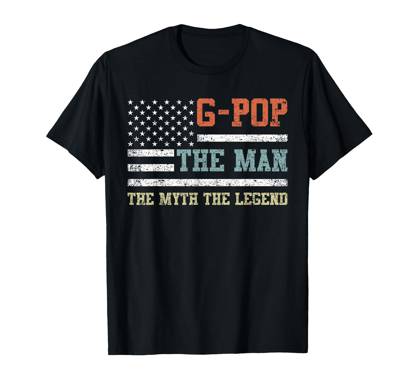 G Pop Myth Legend Us Flag Fathers Day T-Shirt - Unique Graphic Unisex - T-Shirt, Sweatshirt, Hoodie