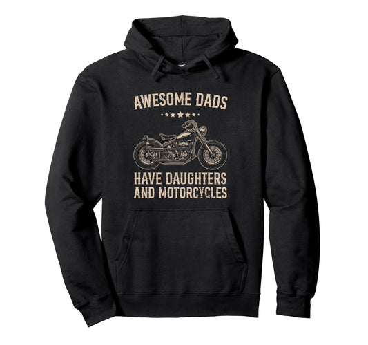 Biker Awesome Dads Have Daughters And Hoodie - Casual Everyday Wear Unisex - T-Shirt, Sweatshirt, Hoodie