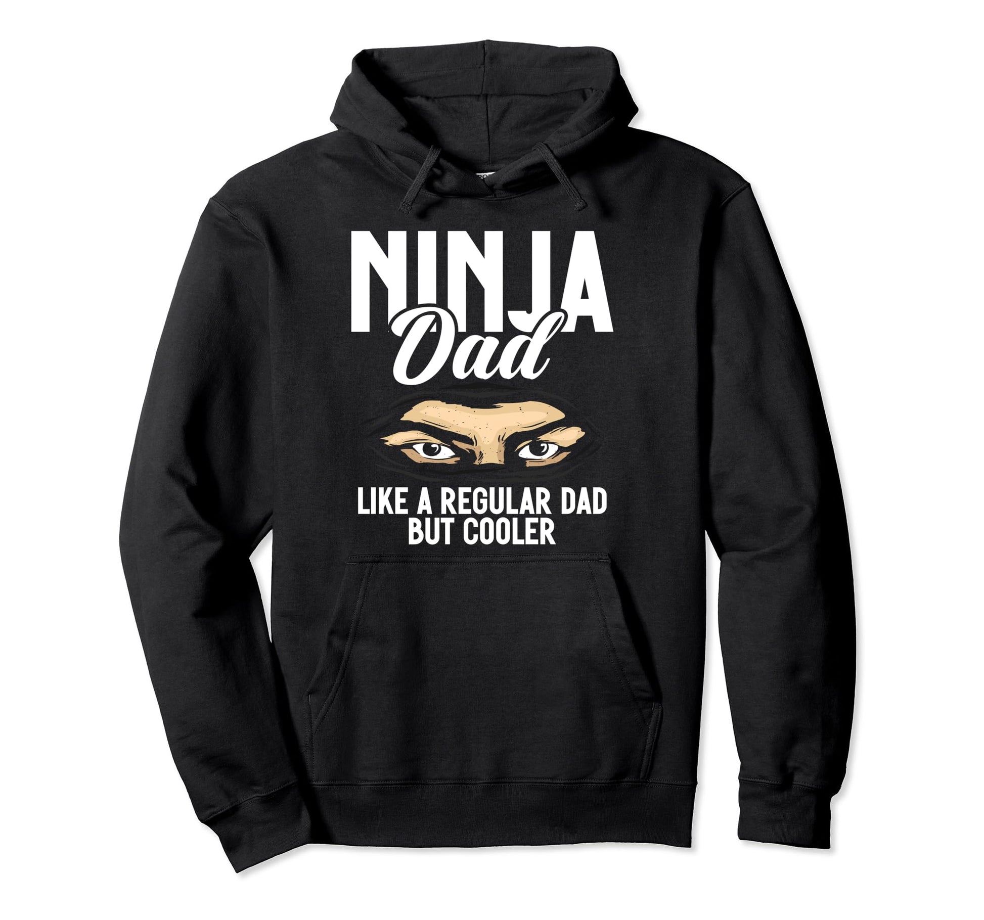 Ninja Dad Like Regular Dad But Cooler Hoodie - Streetwear Style for Adults - T-Shirt, Sweatshirt, Hoodie