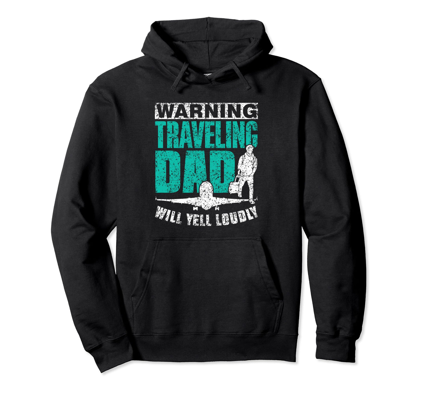 Warning Traveling Dad Will Yell Loudly Hoodie - Fun Novelty Design Unisex - T-Shirt, Sweatshirt, Hoodie