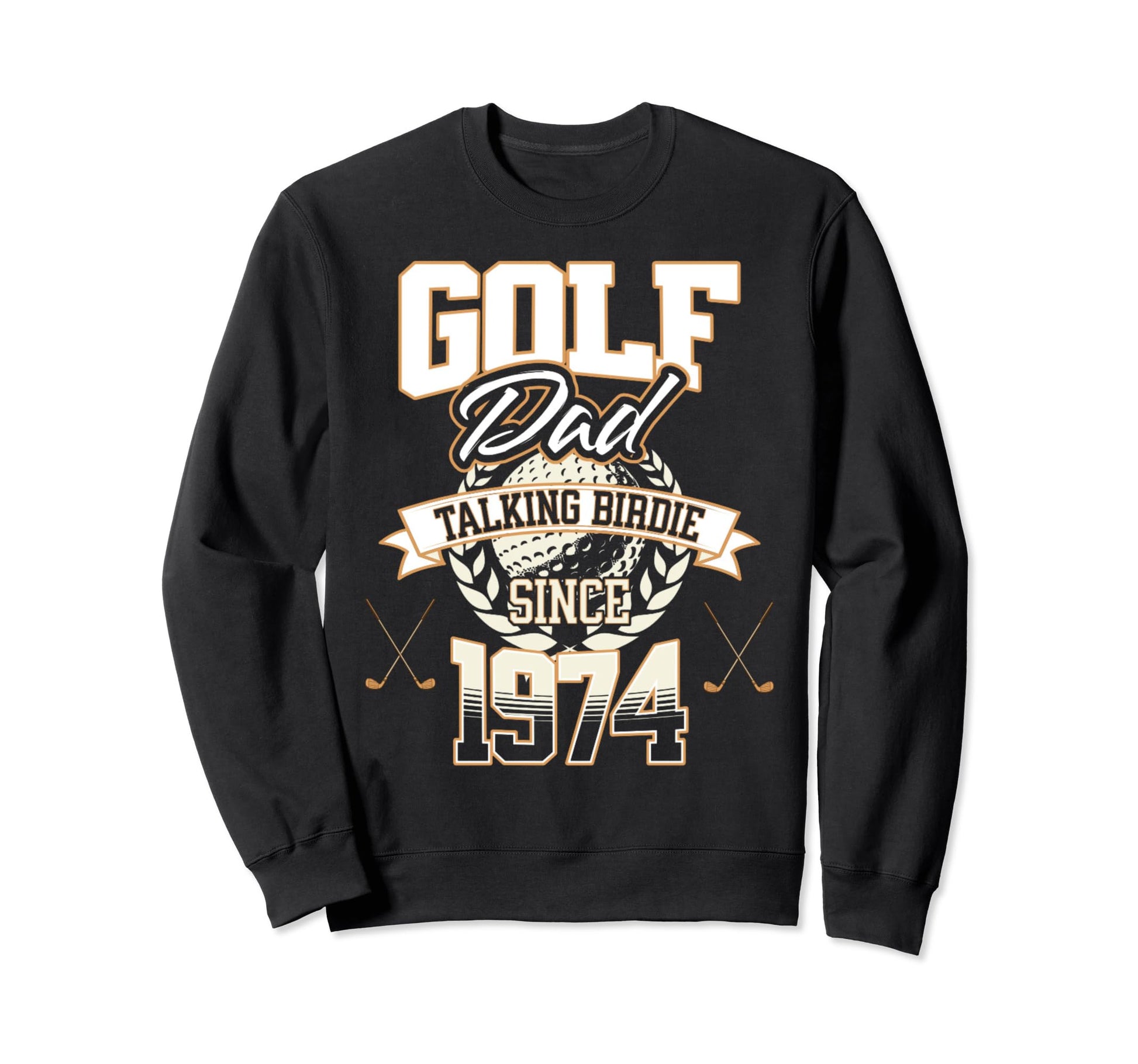Golf Dad Talking Birdie Since 1974 Sweatshirt - Graphic Print Men Women - T-Shirt, Sweatshirt, Hoodie